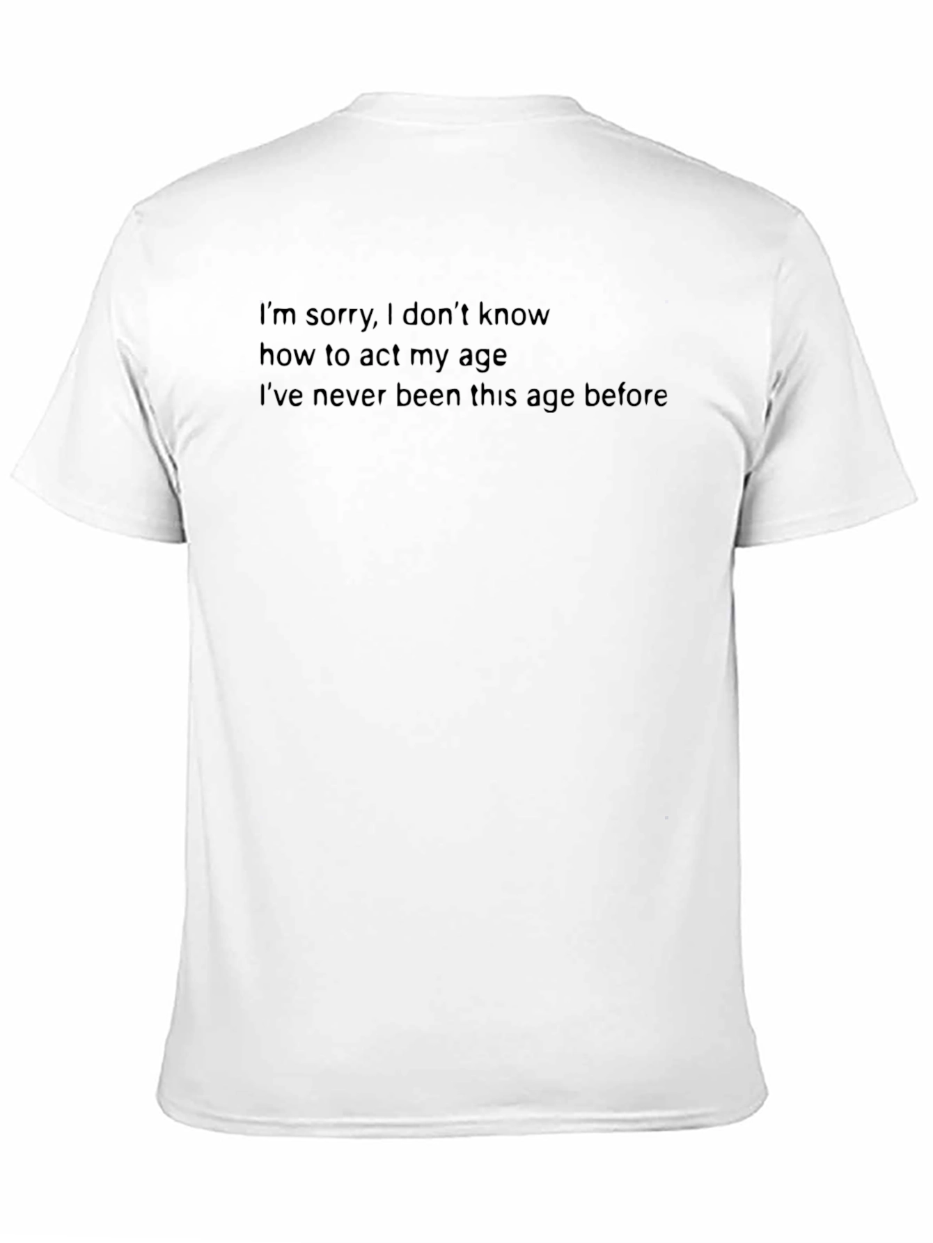 Funny Age T-Shirt: I Dont Know How to Act
