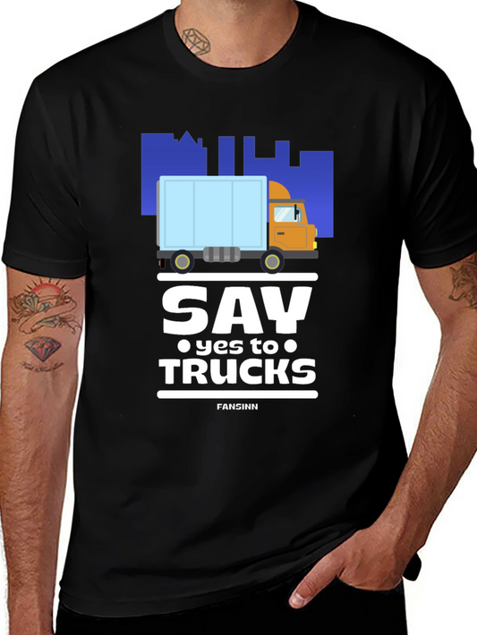 Say Yes to Trucks T-Shirt - Funny Truck Lover Tee