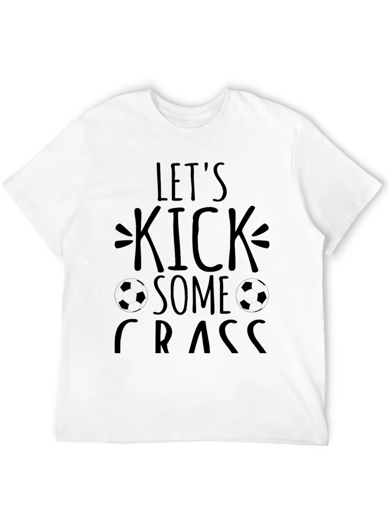 Lets Kick Some Grass Soccer T-Shirt