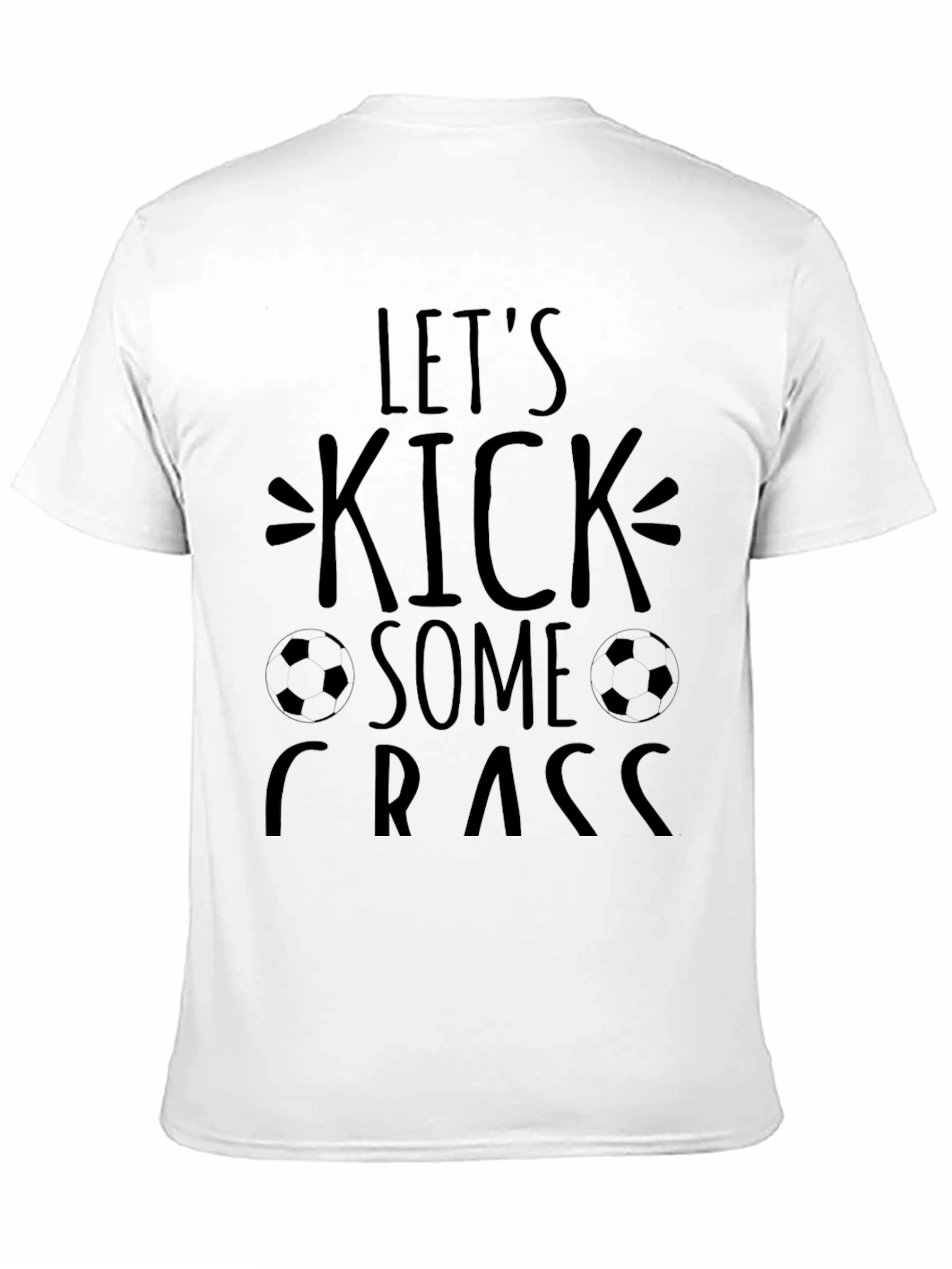 Lets Kick Some Grass Soccer T-Shirt
