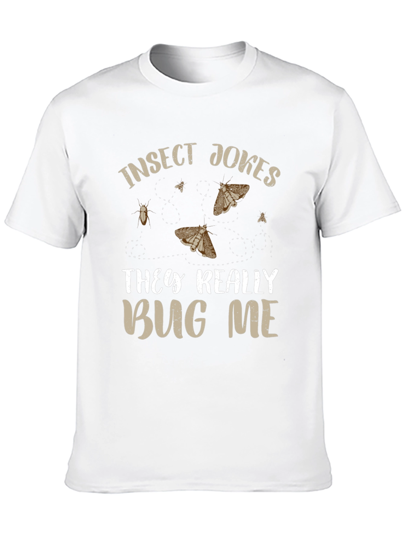 Insect Jokes T-Shirt - They Really Bug Me!