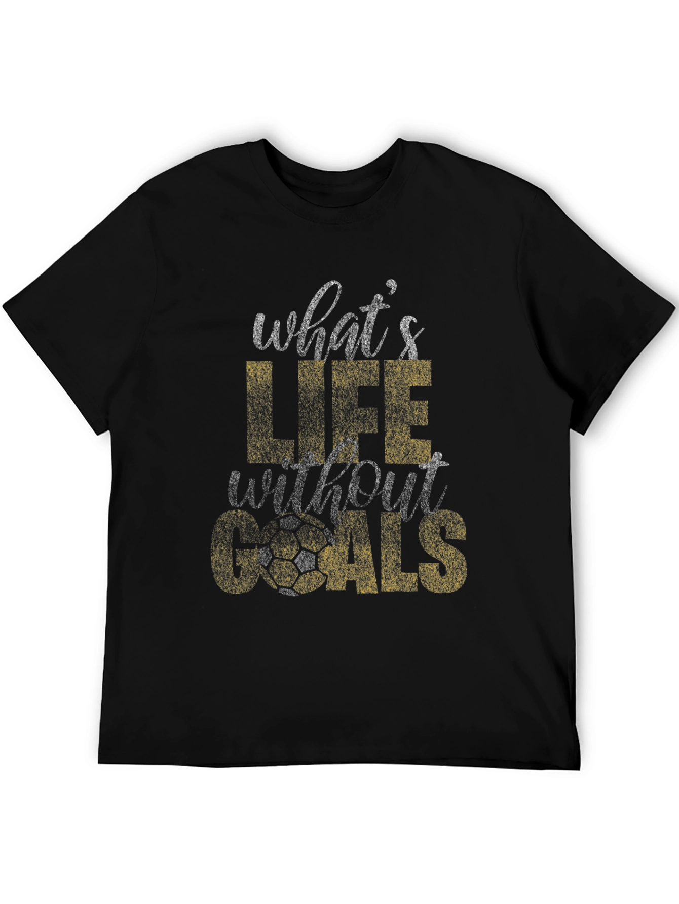 Whats Life Without Goals Soccer Graphic T-Shirt