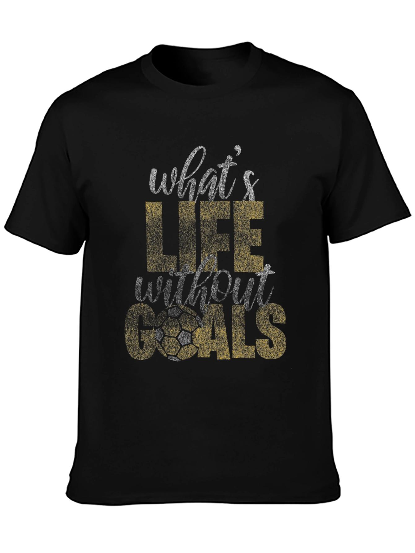 Whats Life Without Goals Soccer Graphic T-Shirt
