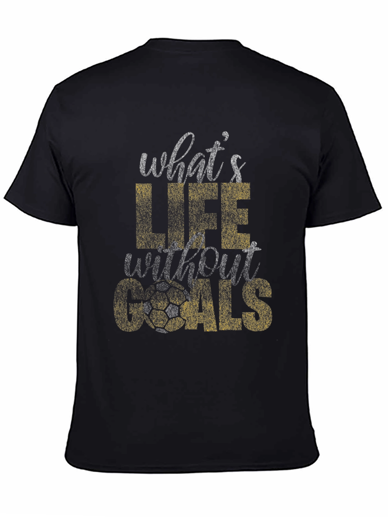 Whats Life Without Goals Soccer Graphic T-Shirt