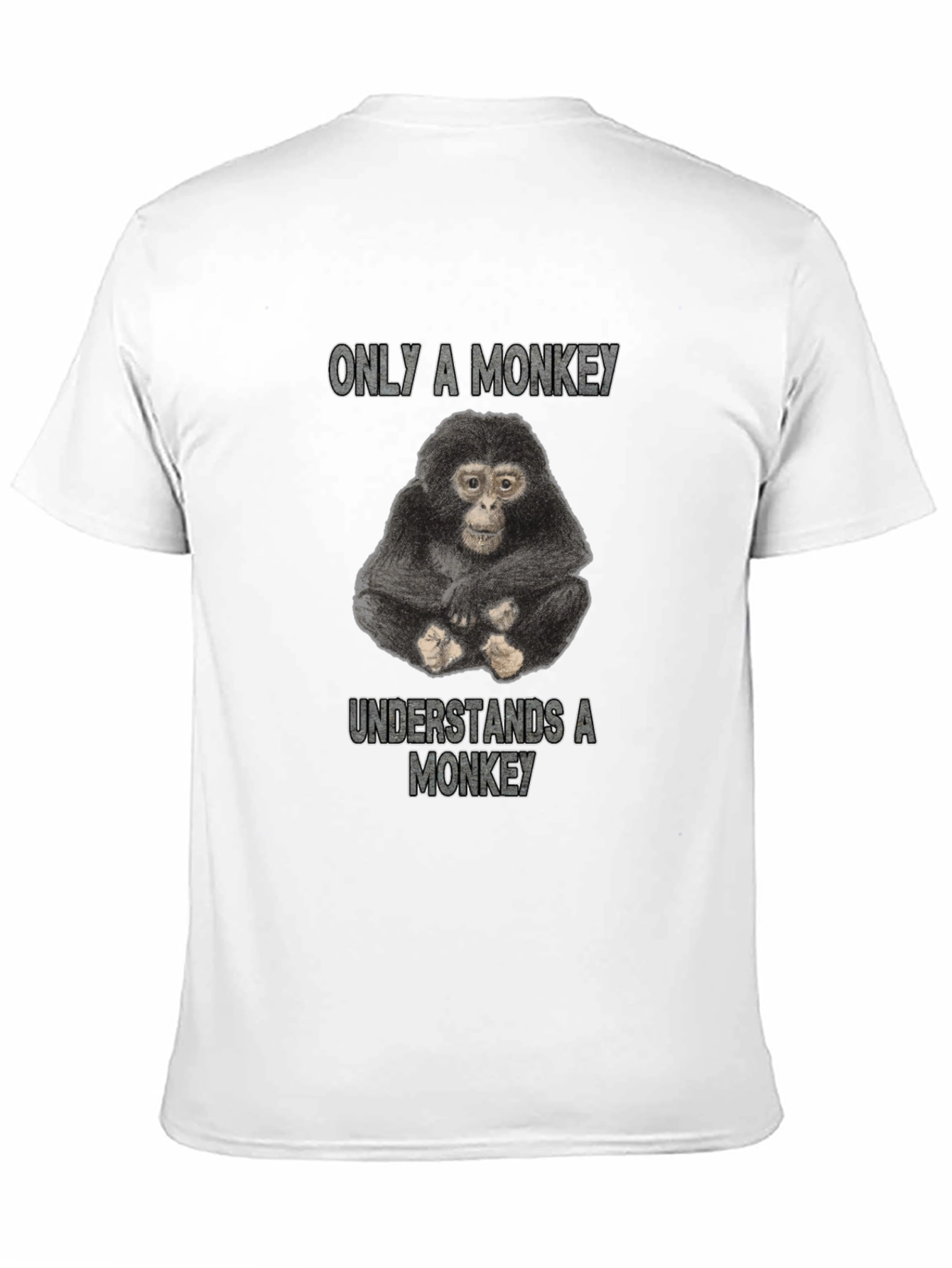 Monkey T-Shirt - Only a Monkey Understands