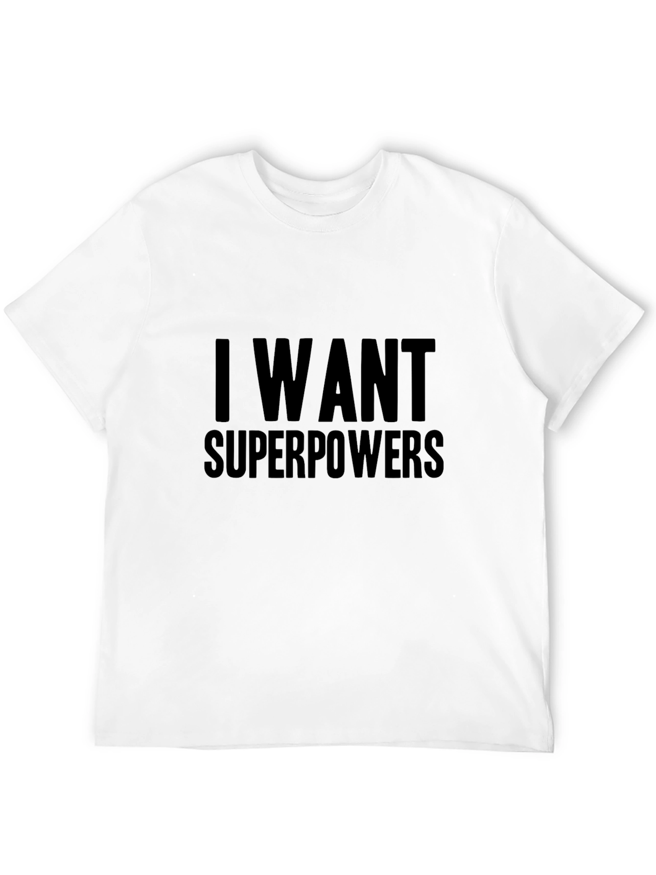 I Want Superpowers Black T-Shirt