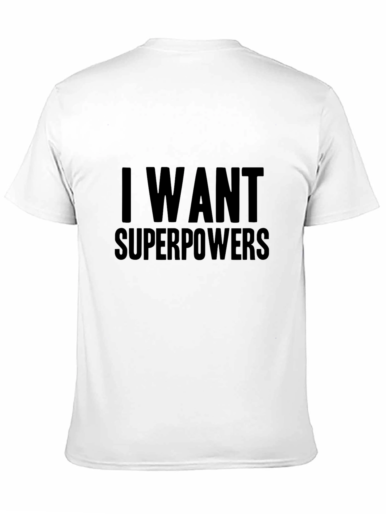 I Want Superpowers Black T-Shirt