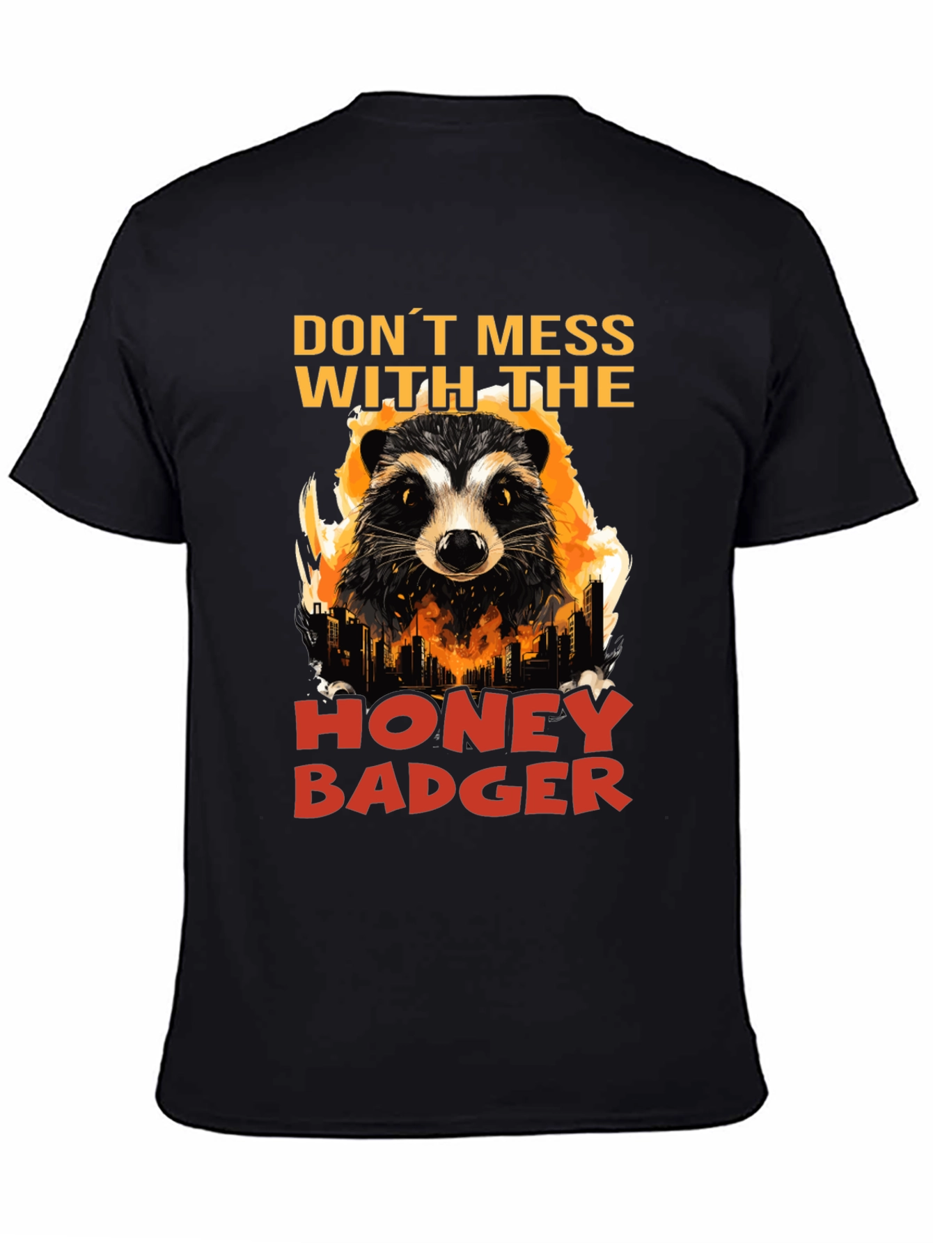 Dont Mess with the Honey Badger Graphic Tee