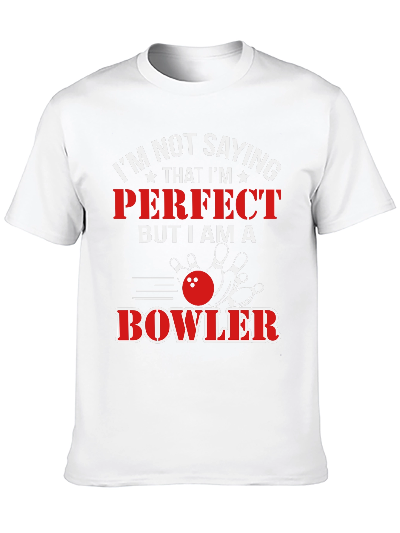 Funny Bowler T-Shirt - Im Not Saying Im Perfect