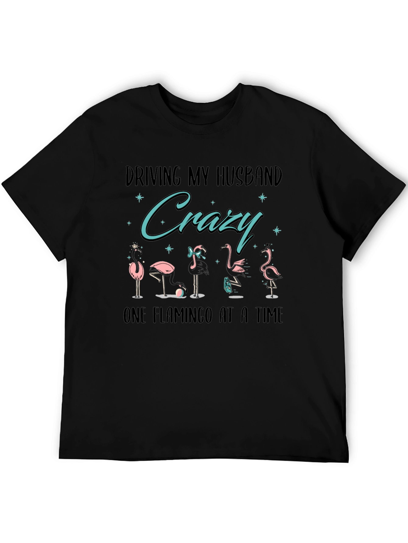 Driving My Husband Crazy Flamingo T-Shirt