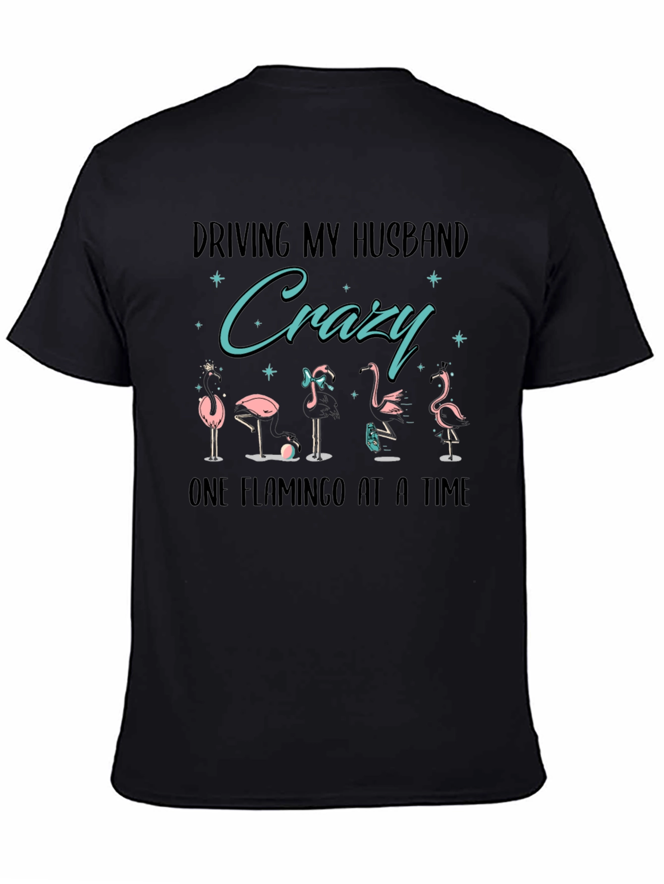 Driving My Husband Crazy Flamingo T-Shirt