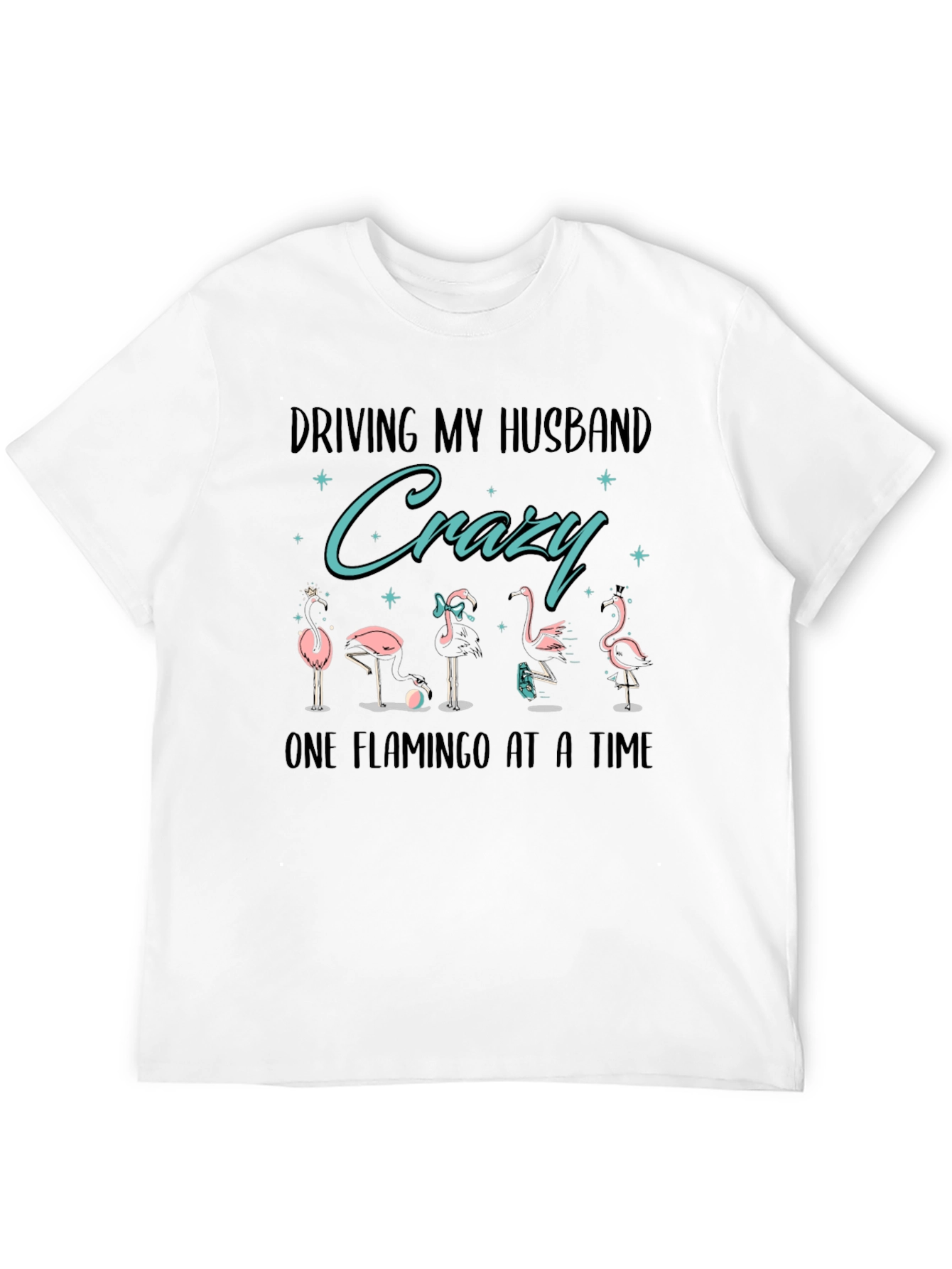 Driving My Husband Crazy Flamingo T-Shirt