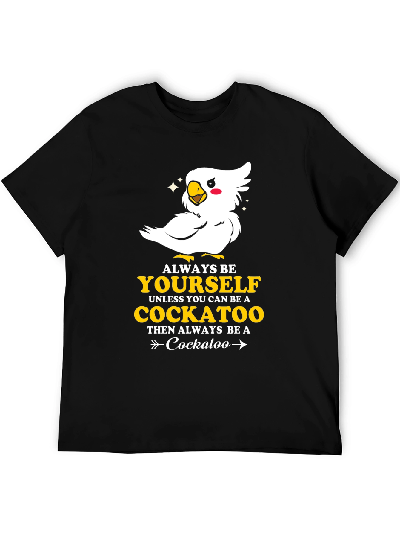 Cockatoo T-Shirt - Always Be Yourself