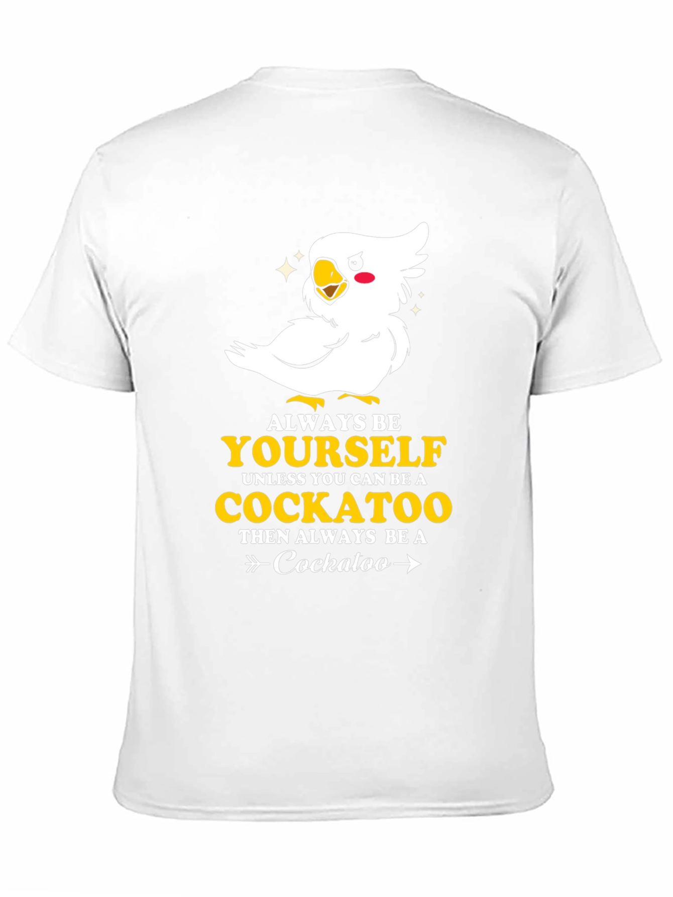 Cockatoo T-Shirt - Always Be Yourself