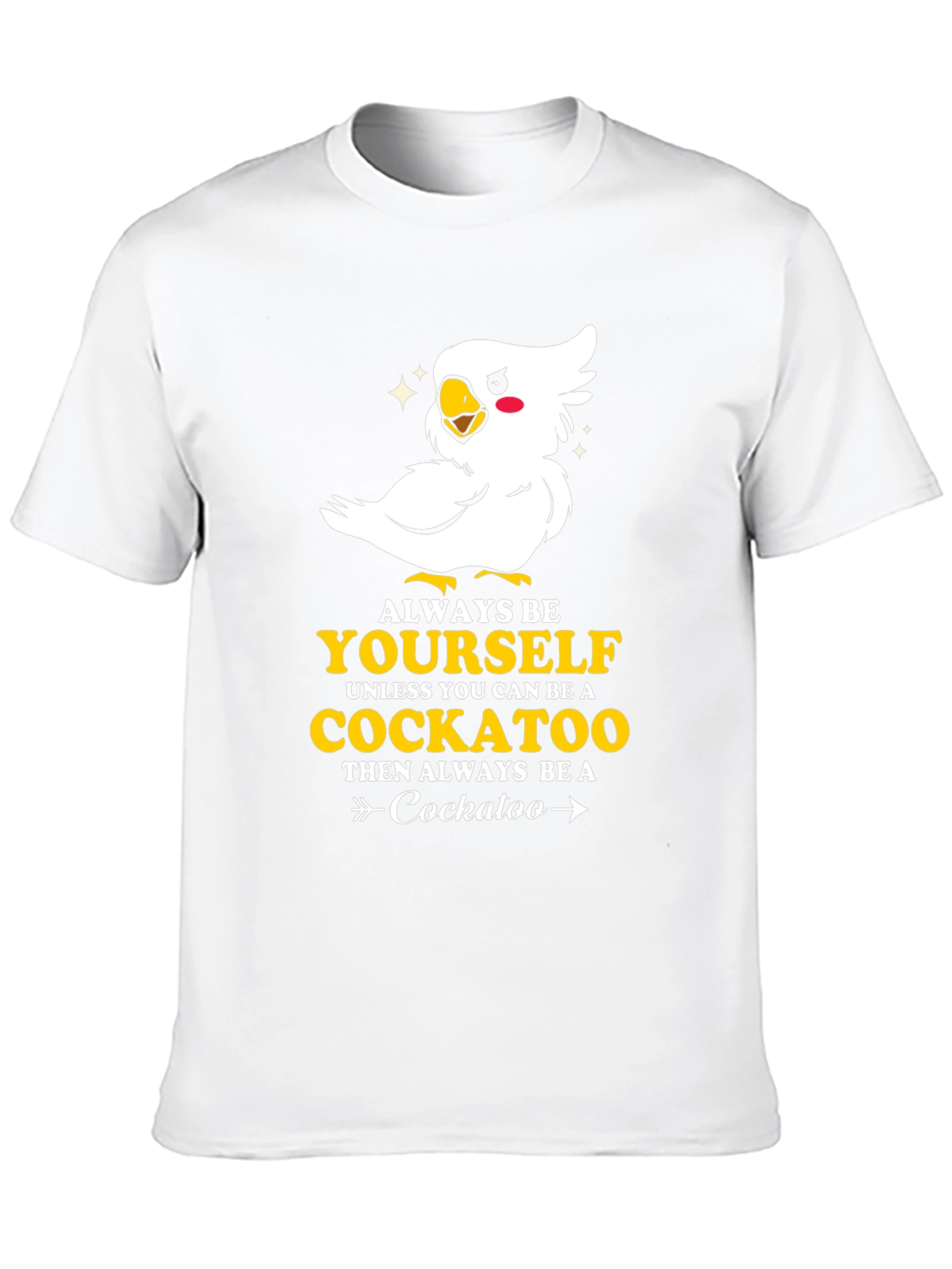 Cockatoo T-Shirt - Always Be Yourself