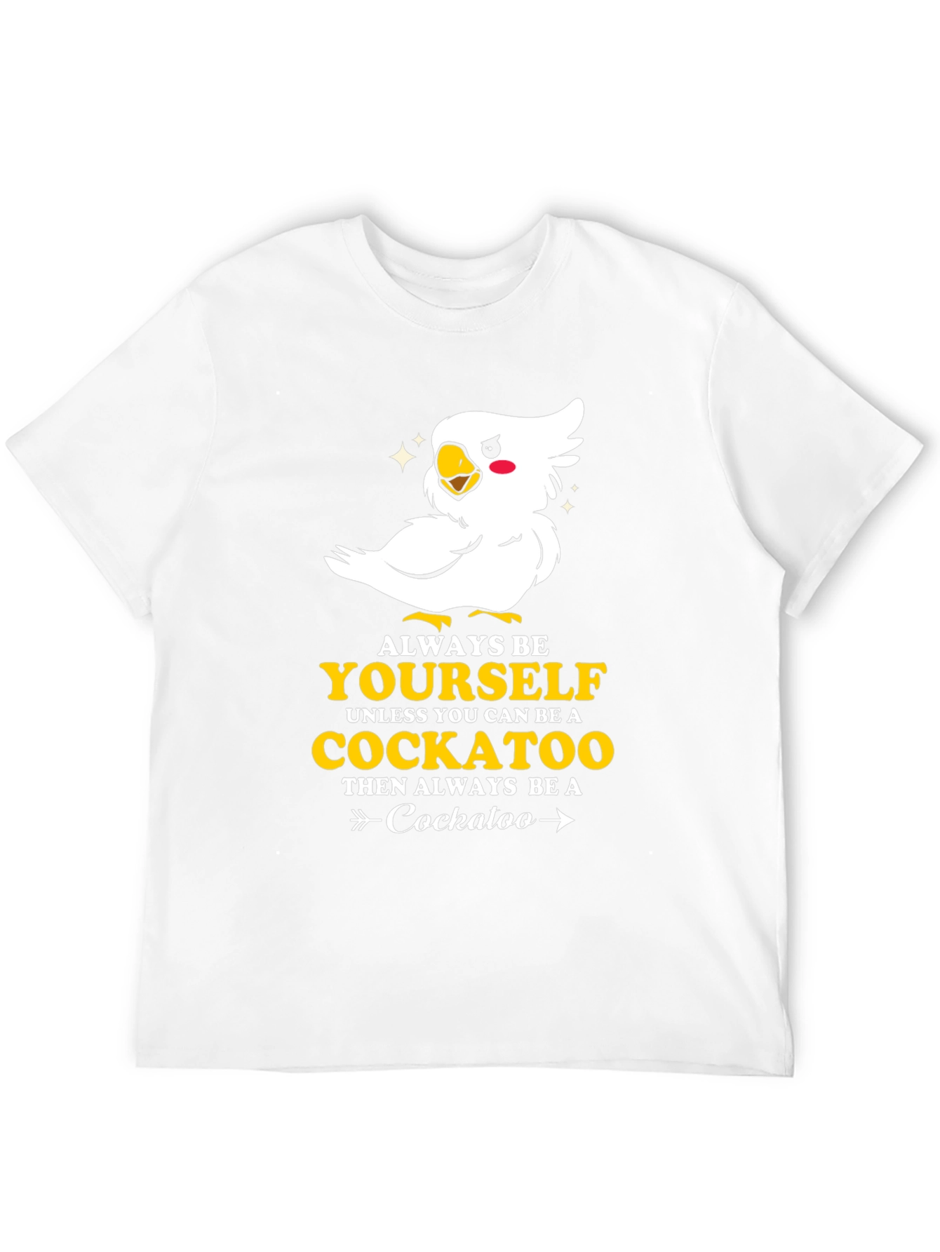 Cockatoo T-Shirt - Always Be Yourself