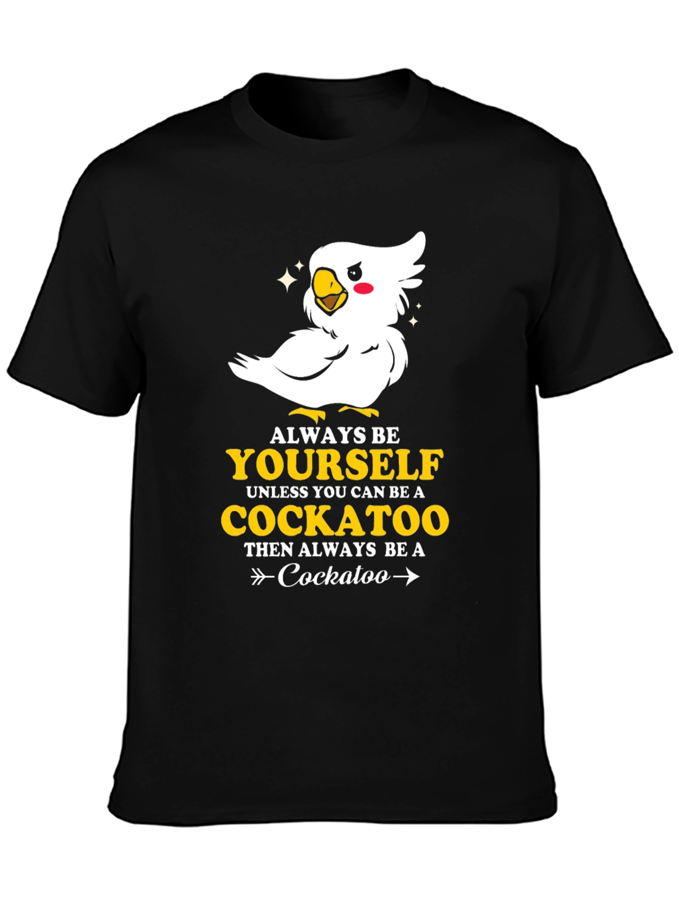 Cockatoo T-Shirt - Always Be Yourself