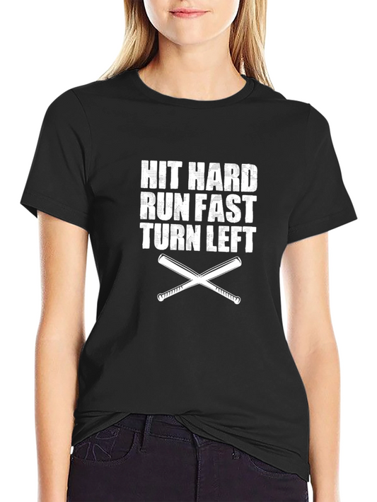 Hit Hard Run Fast Baseball T-Shirt