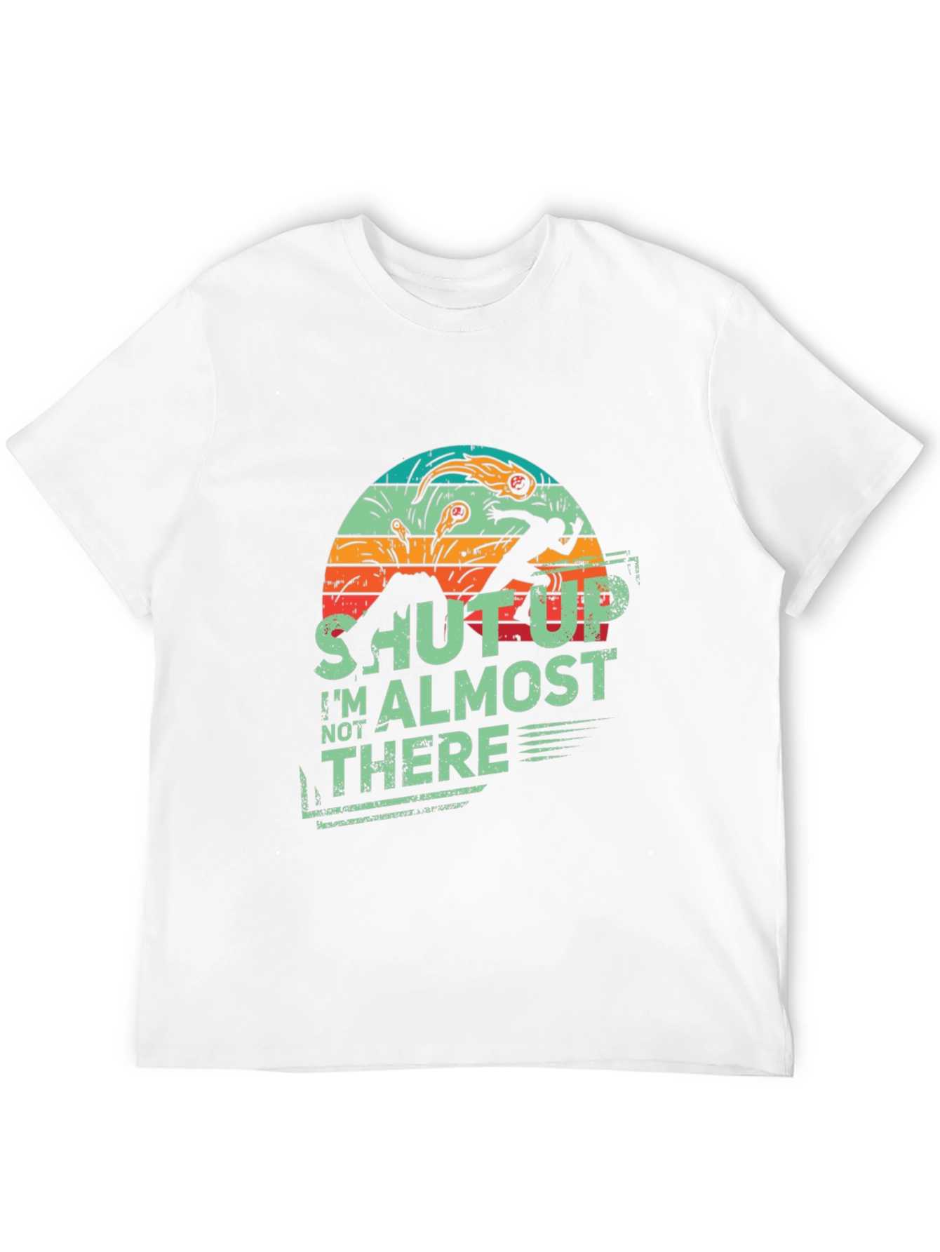 Shut Up Im Almost There Retro Style Tee