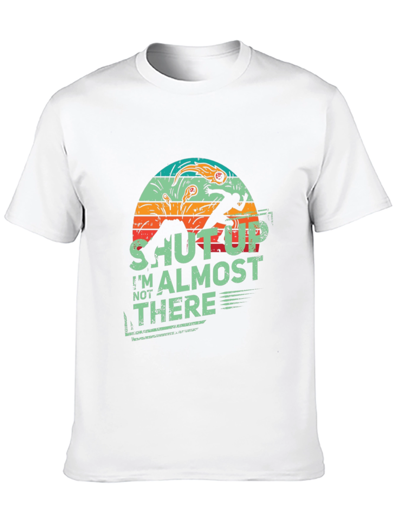 Shut Up Im Almost There Retro Style Tee