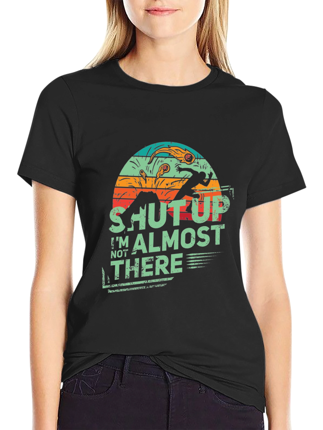 Shut Up Im Almost There Retro Style Tee