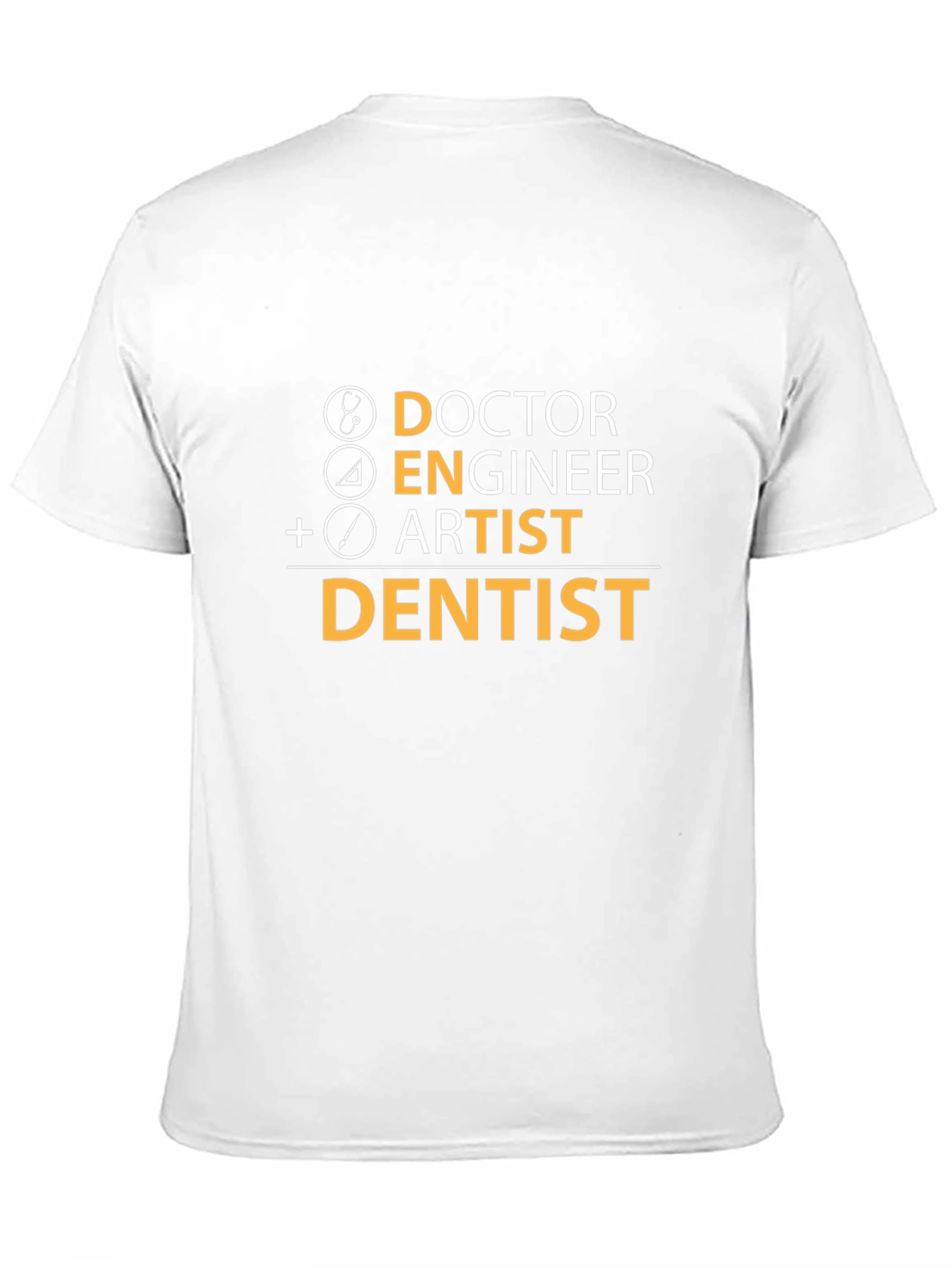 Doctor Engineer Artist Dentist T-Shirt