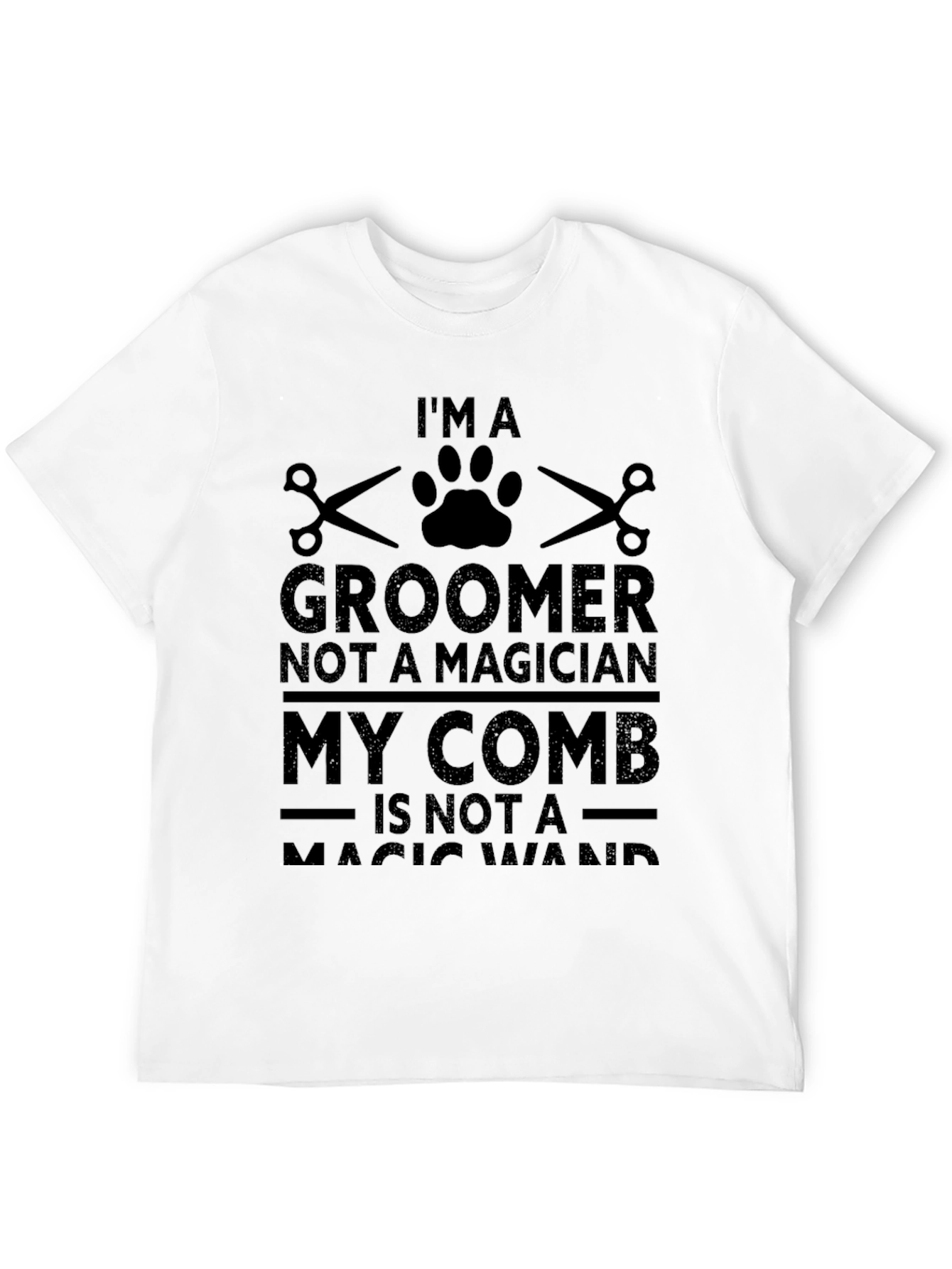 Im a Groomer T-Shirt - Funny Pet Grooming Tee