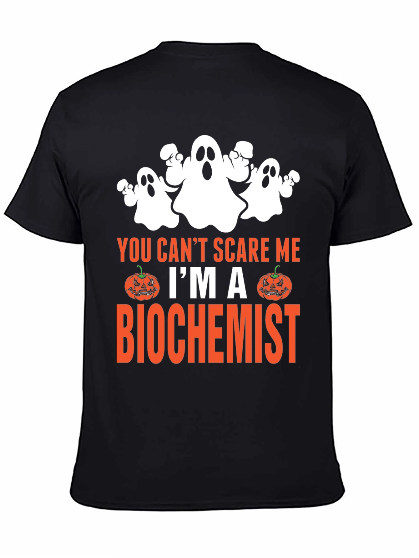 Biochemist Halloween T-Shirt - You Cant Scare Me