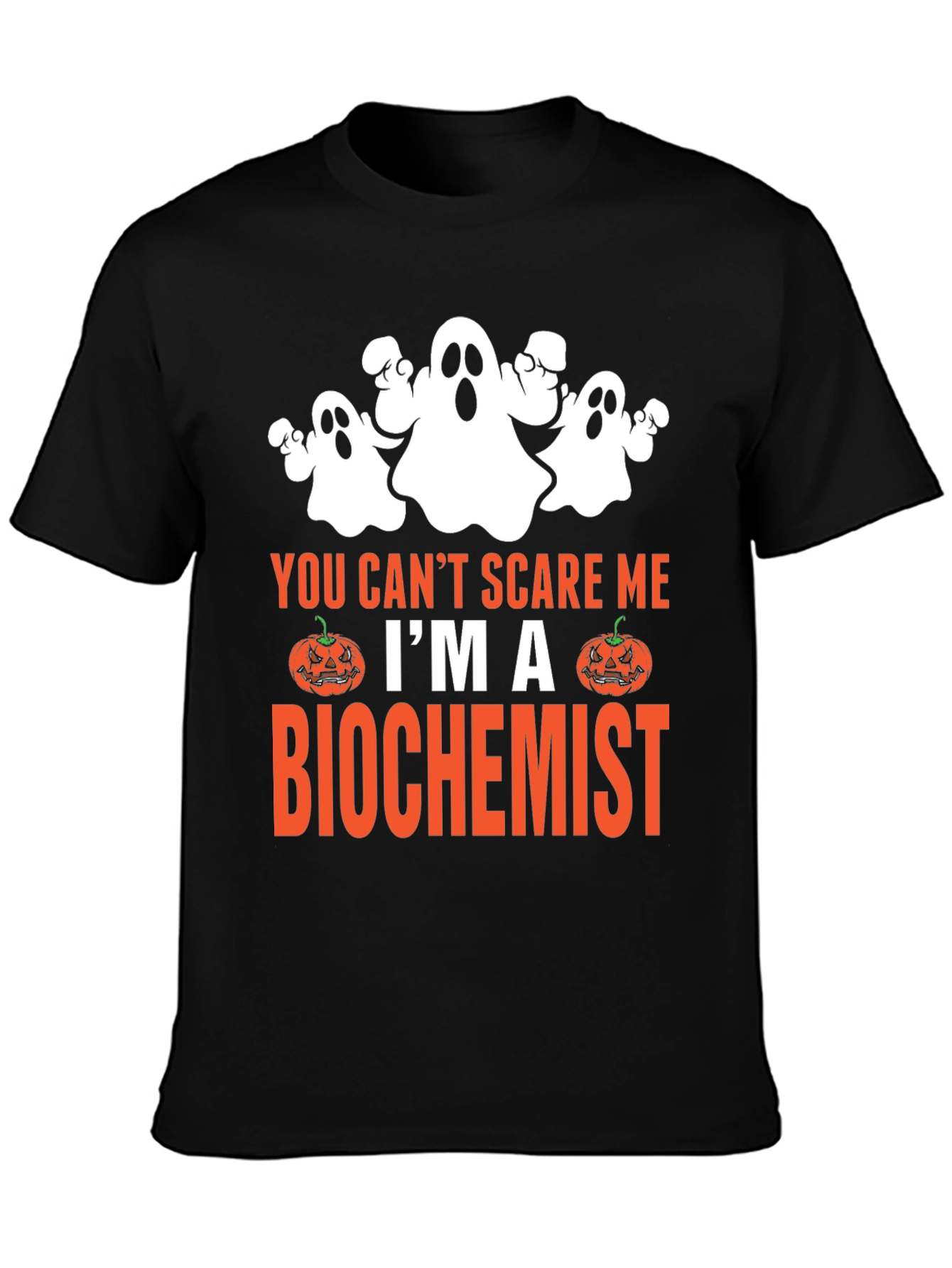 Biochemist Halloween T-Shirt - You Cant Scare Me