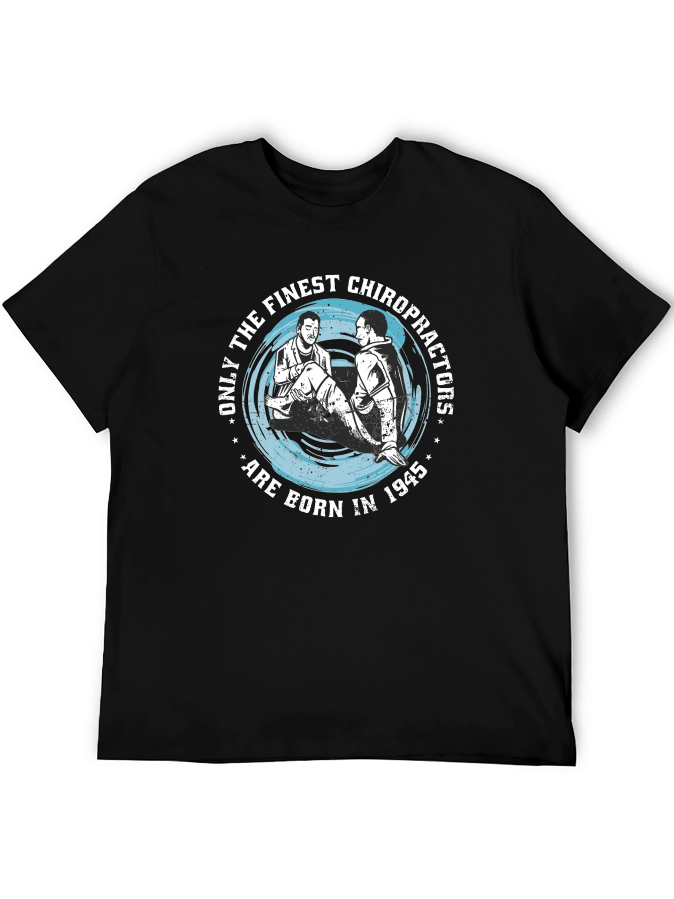 Finest Chiropractors Born in 1945 T-Shirt