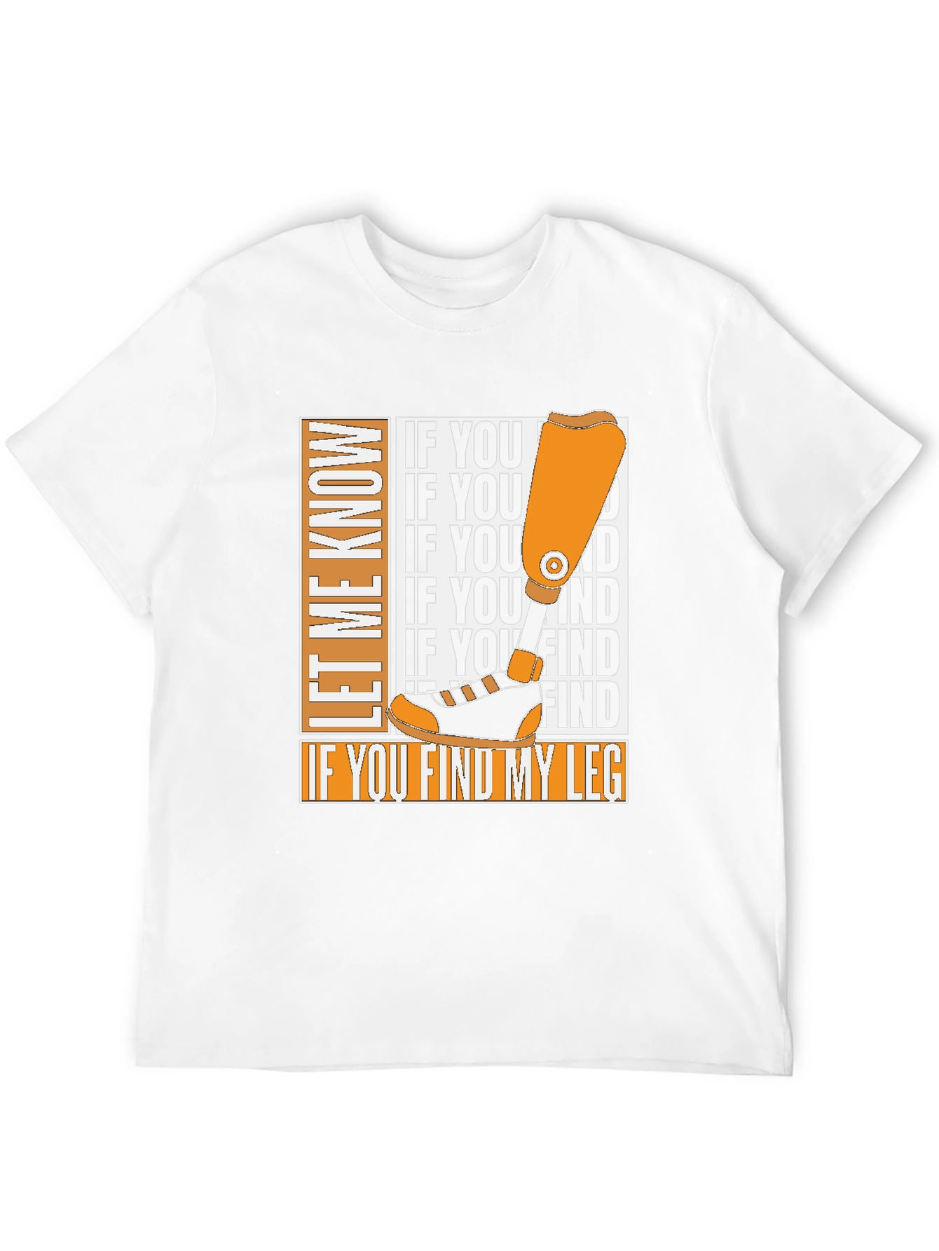Funny Prosthetic Leg T-Shirt - Lost Limb Humor