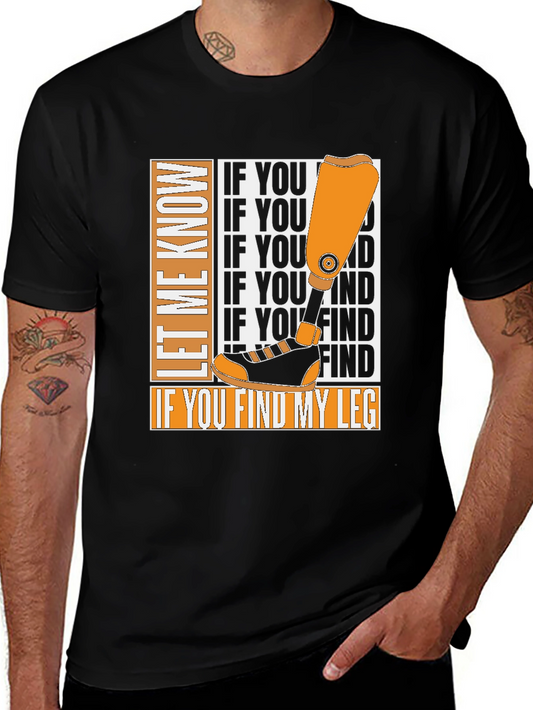 Funny Prosthetic Leg T-Shirt - Lost Limb Humor