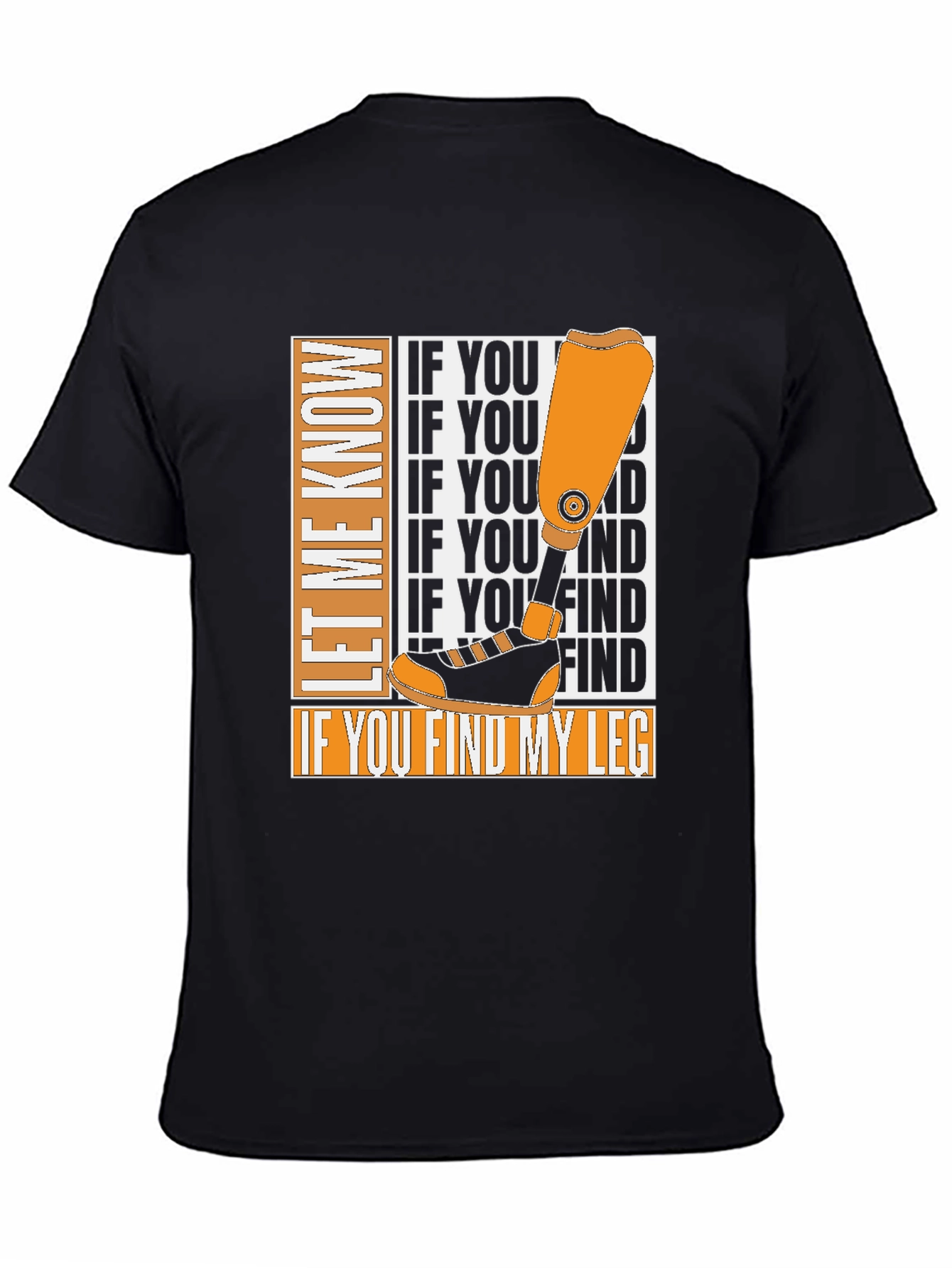 Funny Prosthetic Leg T-Shirt - Lost Limb Humor