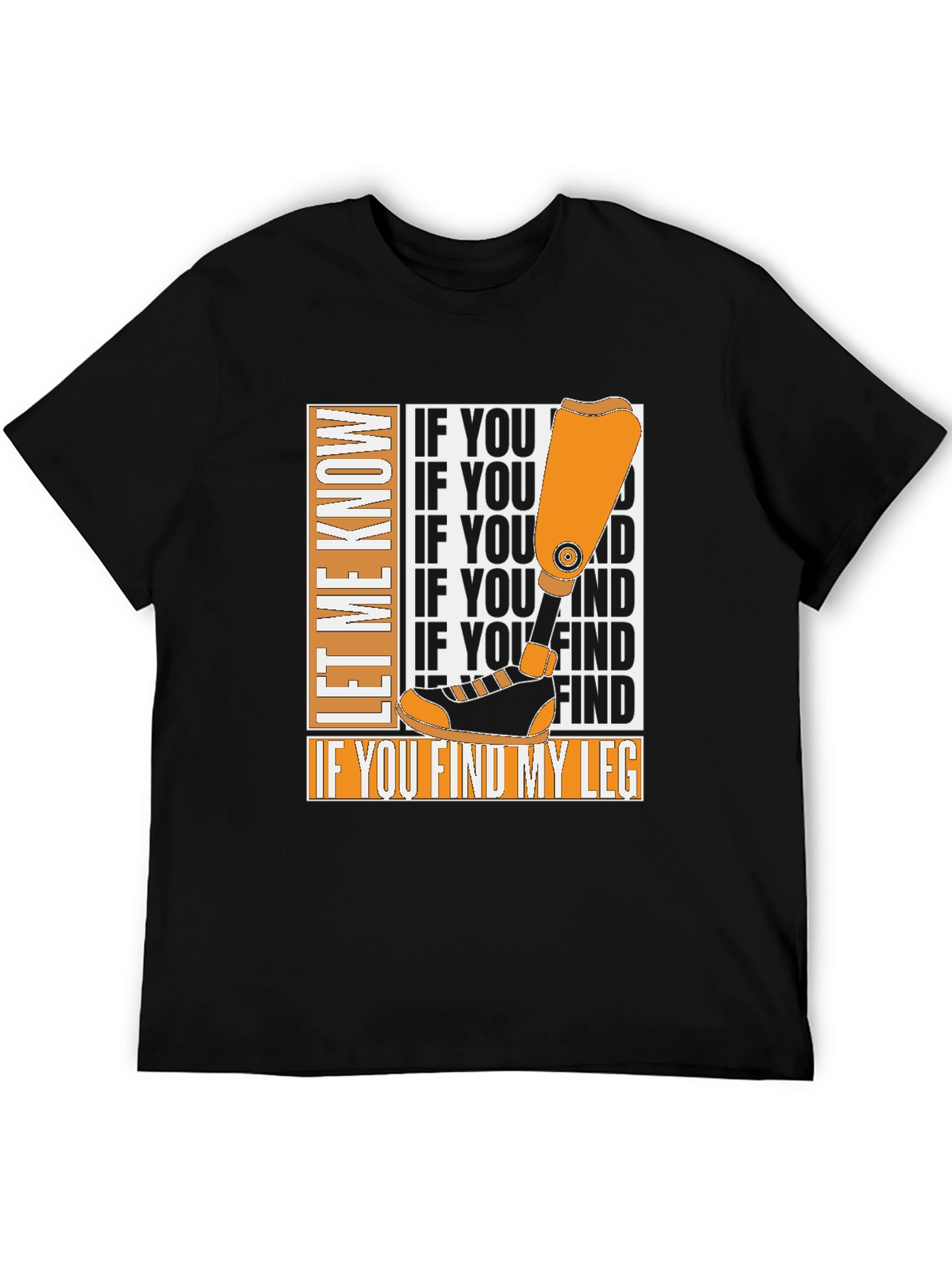 Funny Prosthetic Leg T-Shirt - Lost Limb Humor