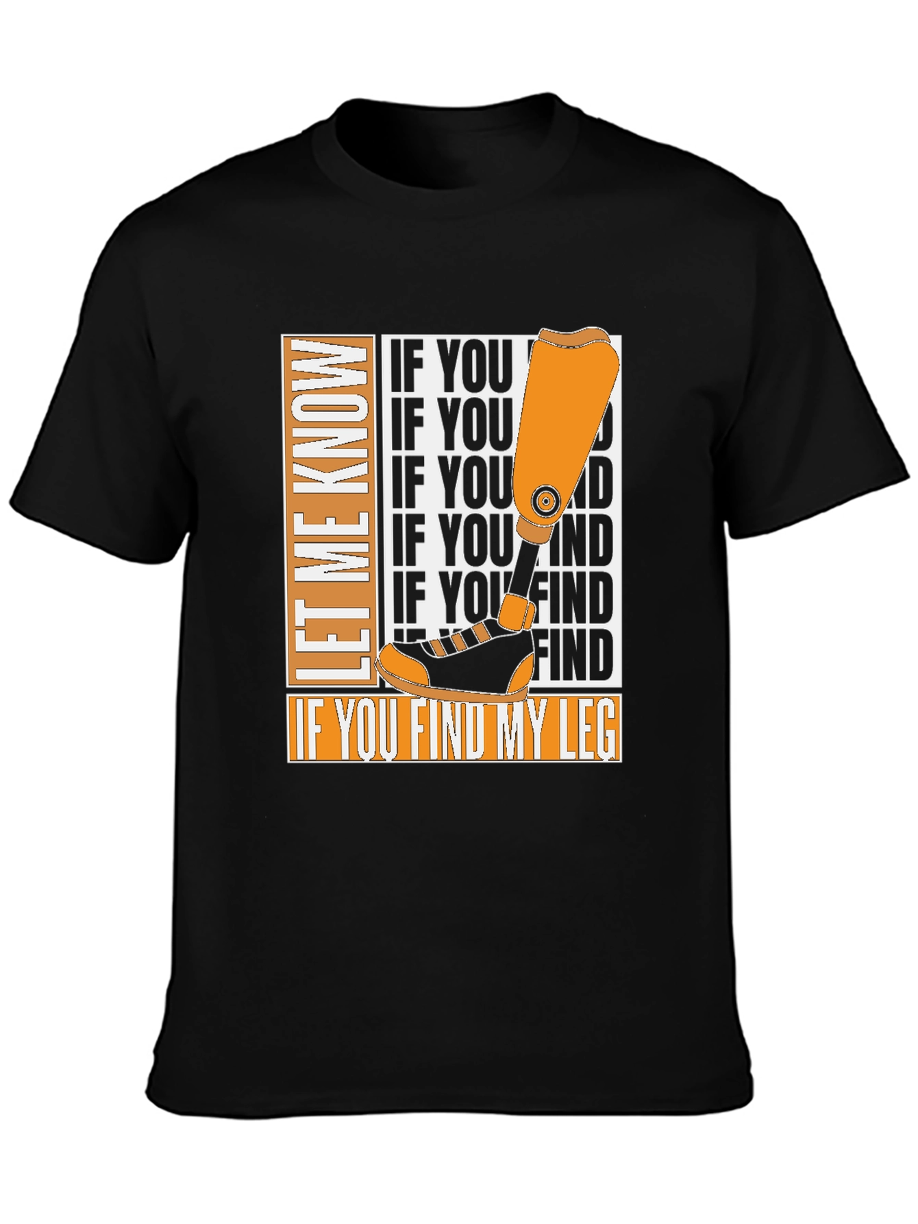 Funny Prosthetic Leg T-Shirt - Lost Limb Humor