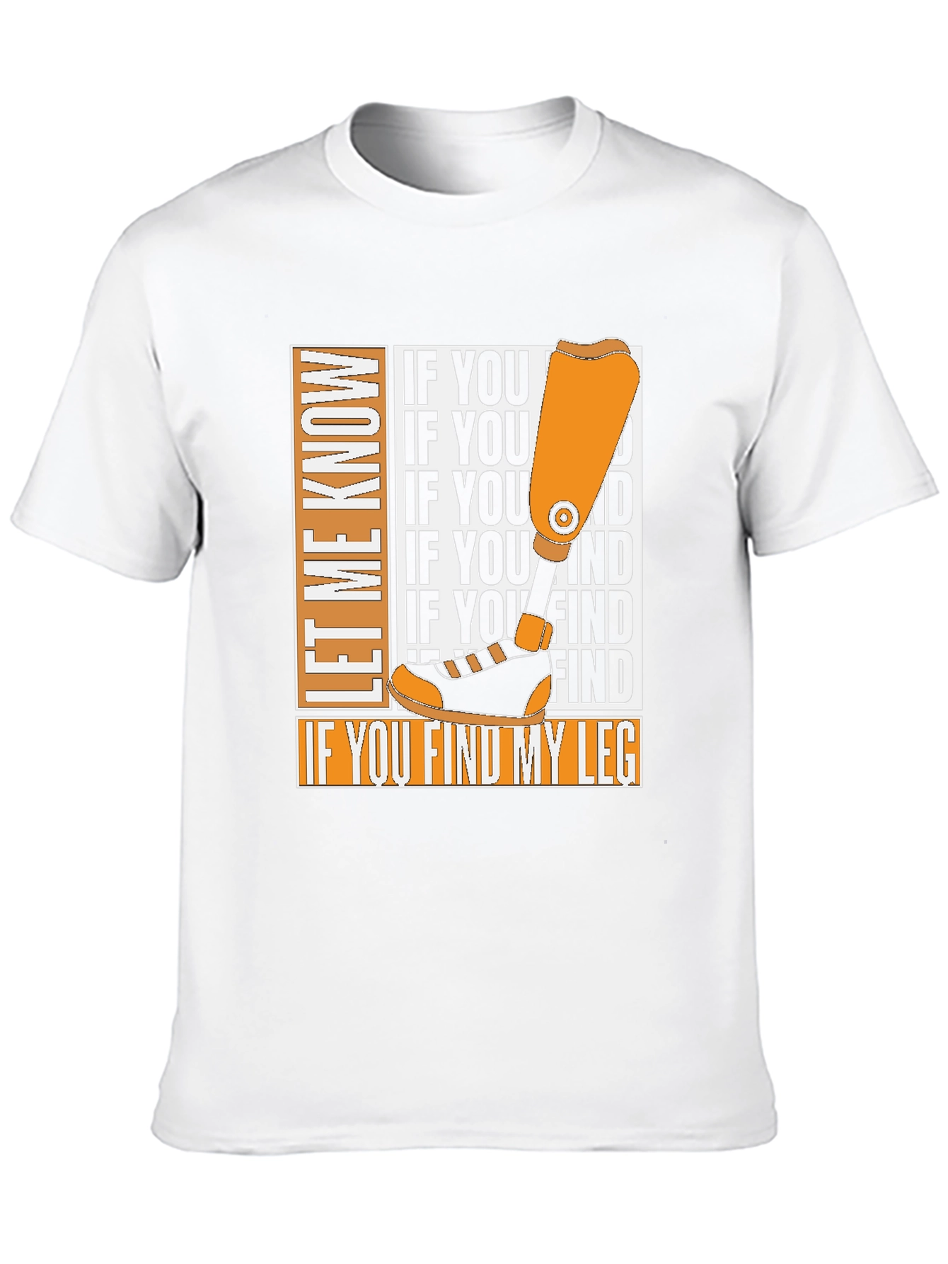 Funny Prosthetic Leg T-Shirt - Lost Limb Humor