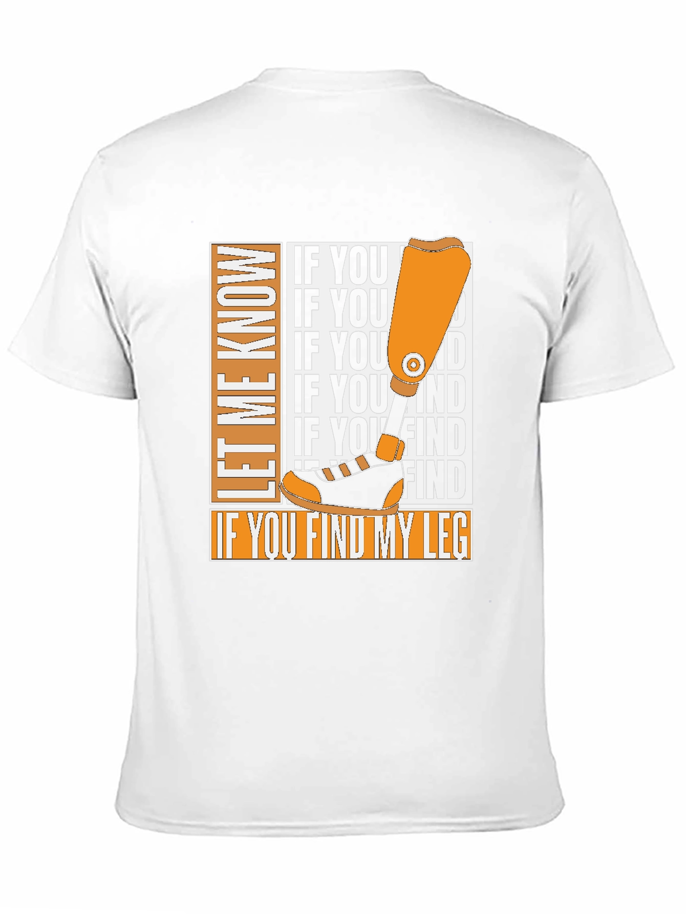 Funny Prosthetic Leg T-Shirt - Lost Limb Humor