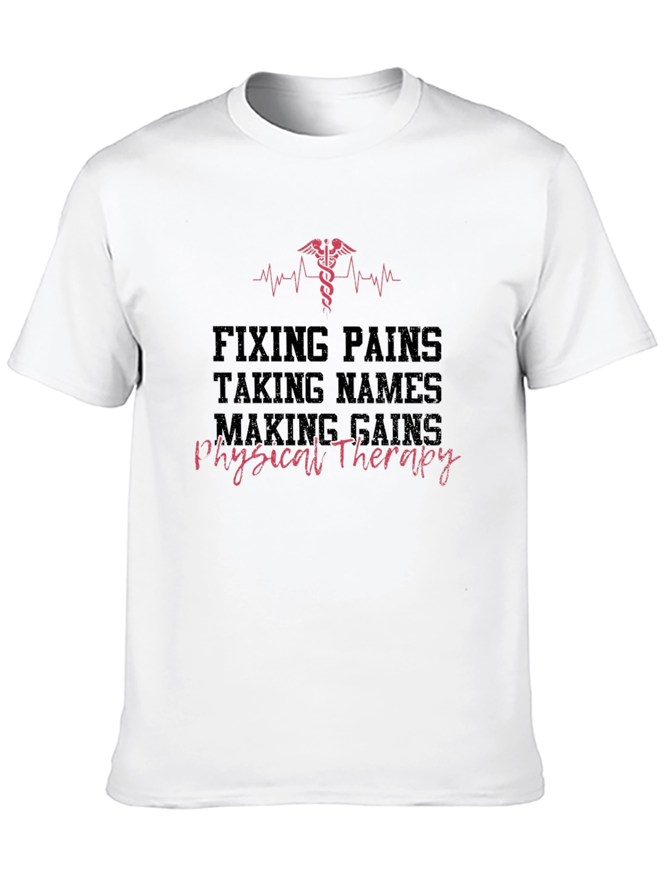Physical Therapy Tee: Fixing Pains Making Gains