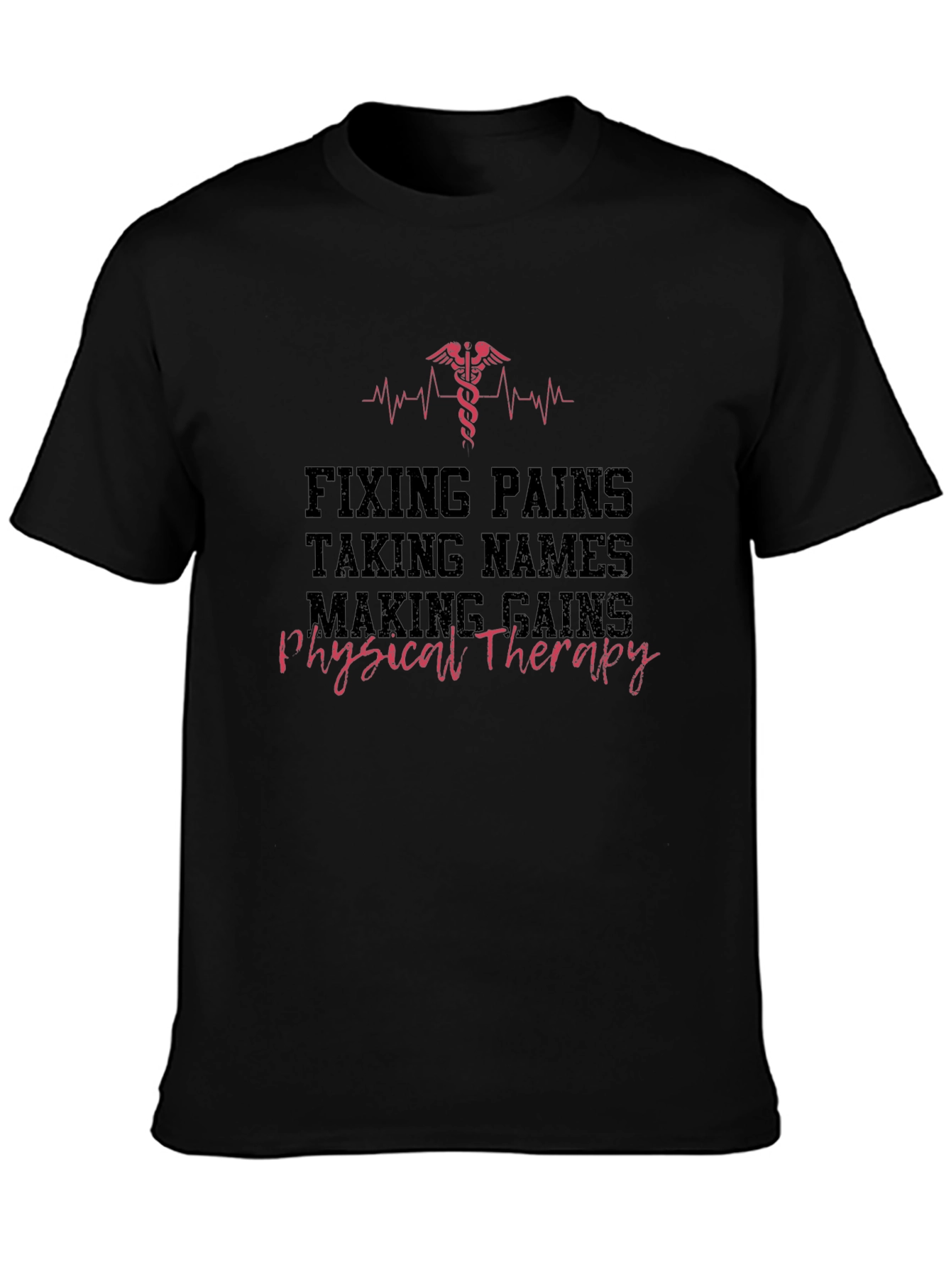 Physical Therapy Tee: Fixing Pains Making Gains