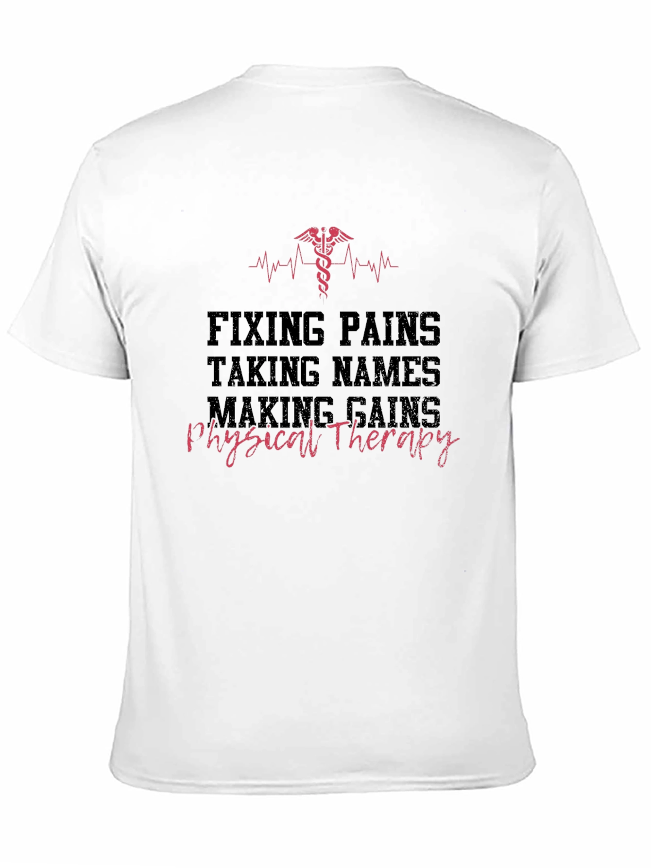 Physical Therapy Tee: Fixing Pains Making Gains
