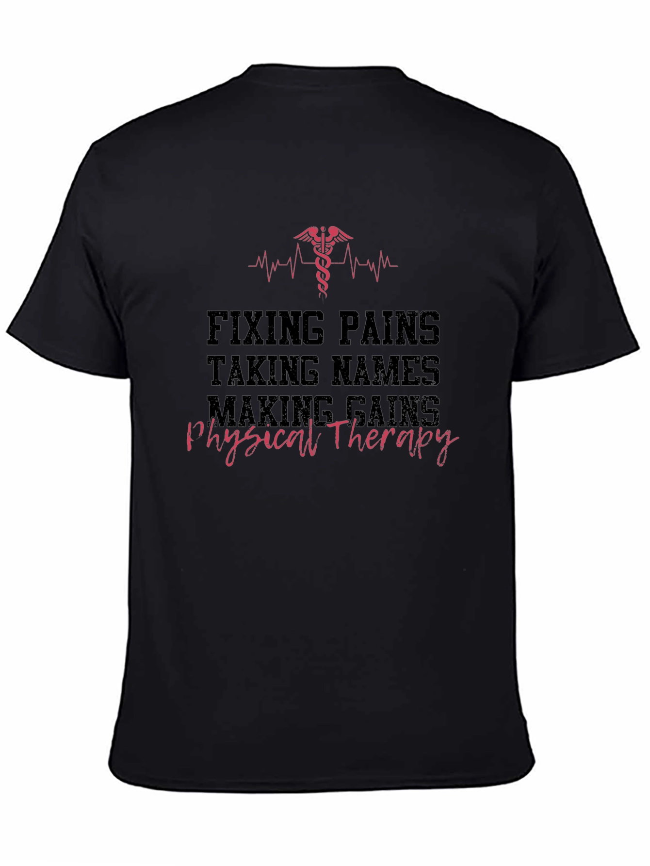 Physical Therapy Tee: Fixing Pains Making Gains