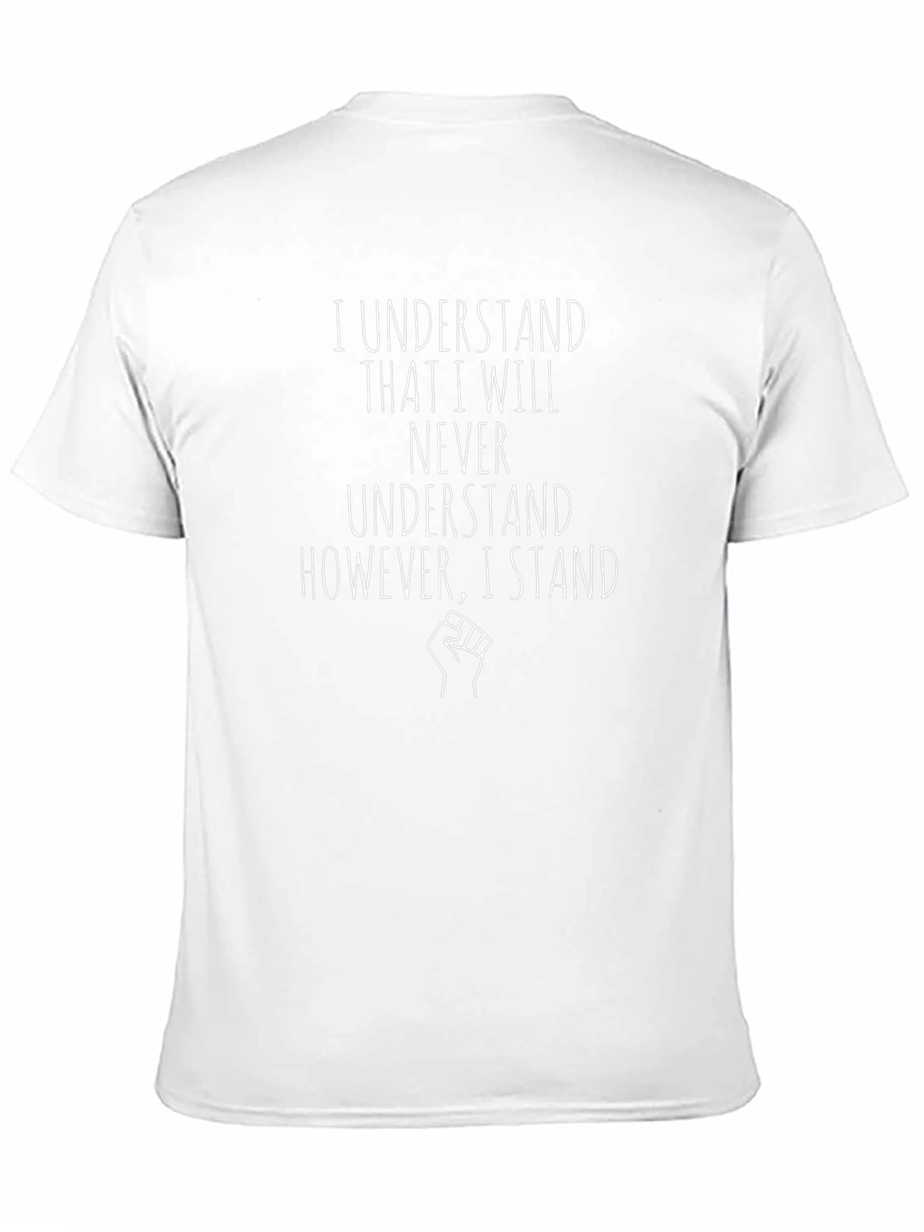 I Understand That I Will Never Understand T-Shirt