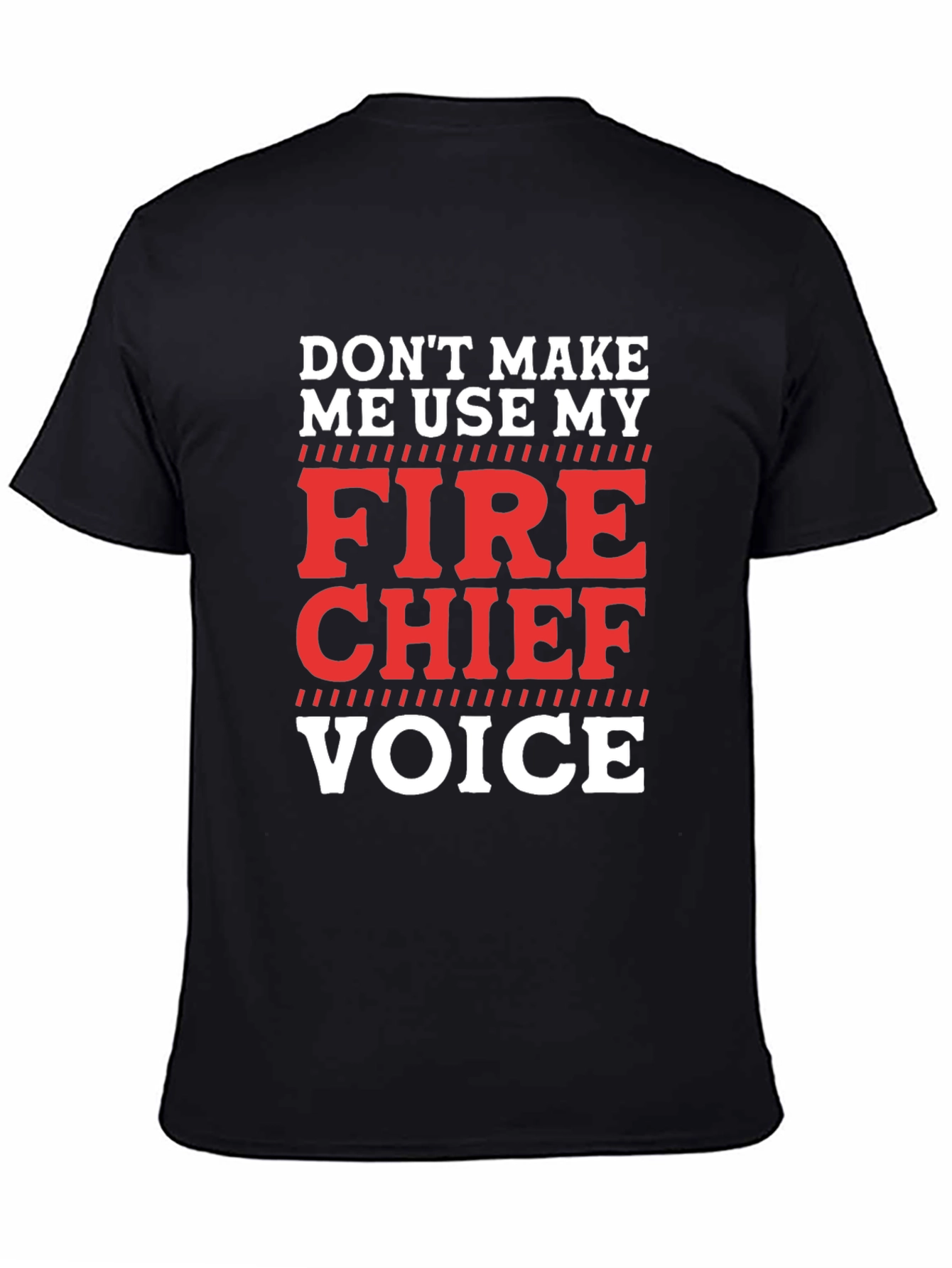 Fire Chief Voice T-Shirt - Funny Firefighter Tee