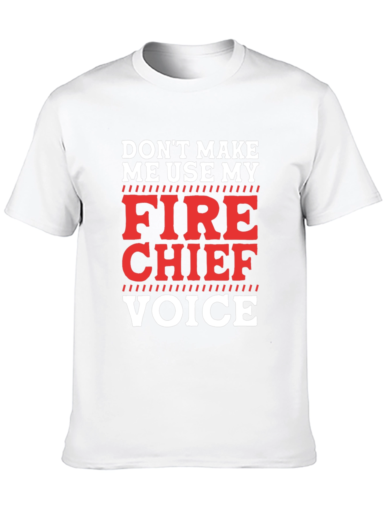 Fire Chief Voice T-Shirt - Funny Firefighter Tee