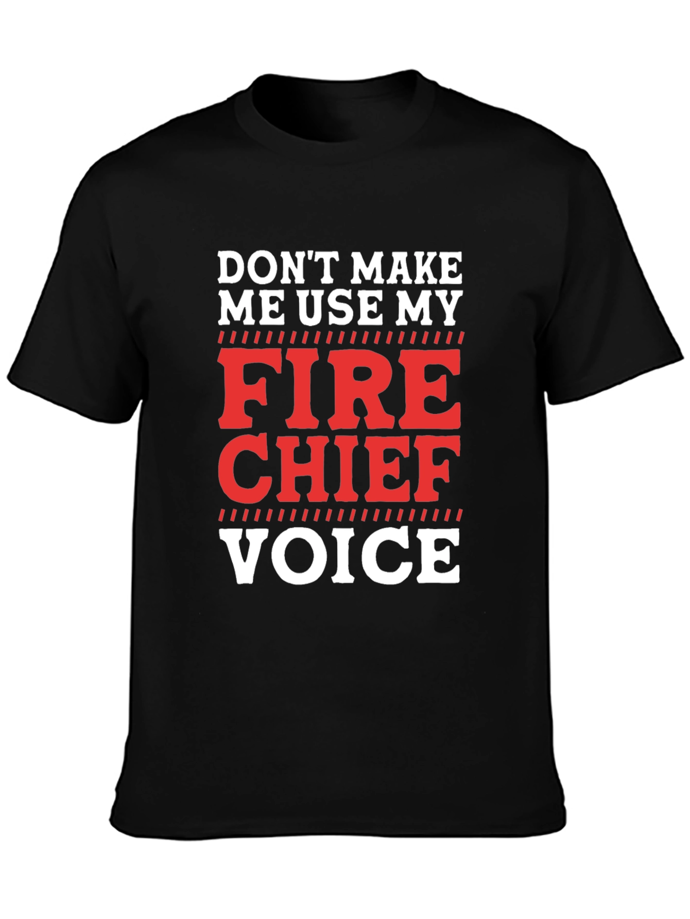 Fire Chief Voice T-Shirt - Funny Firefighter Tee