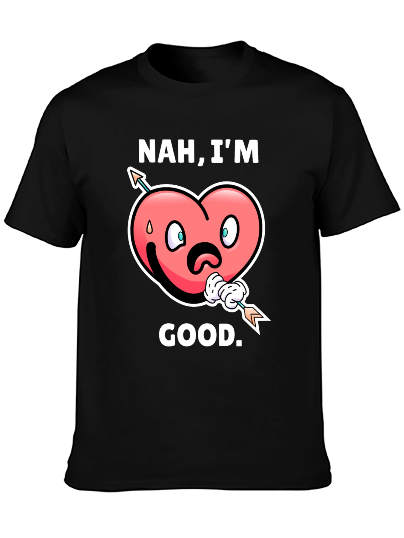 Nah Im Good! Valentines Graphic T-Shirt