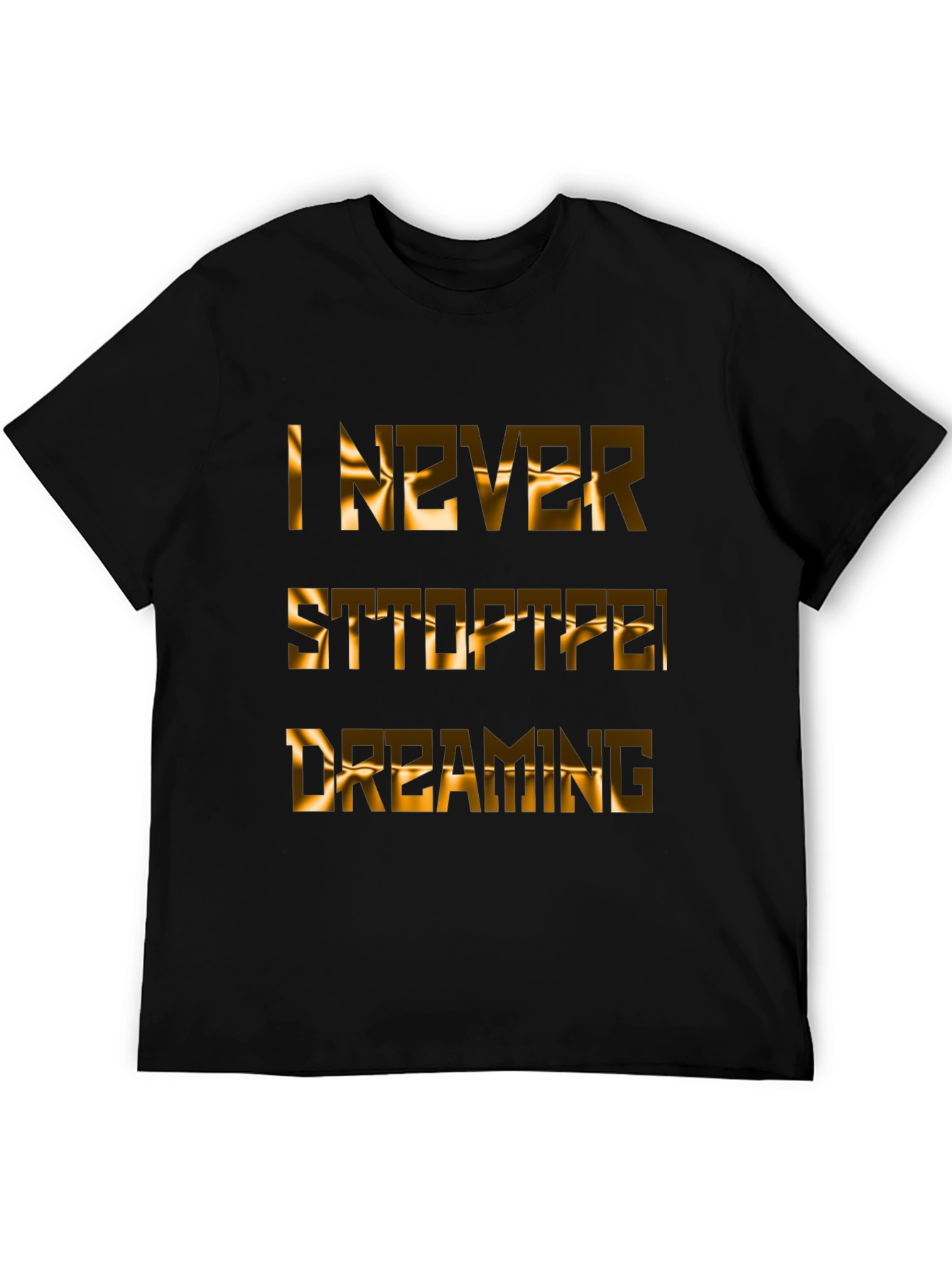 Inspirational Never Stop Dreaming Graphic T-Shirt