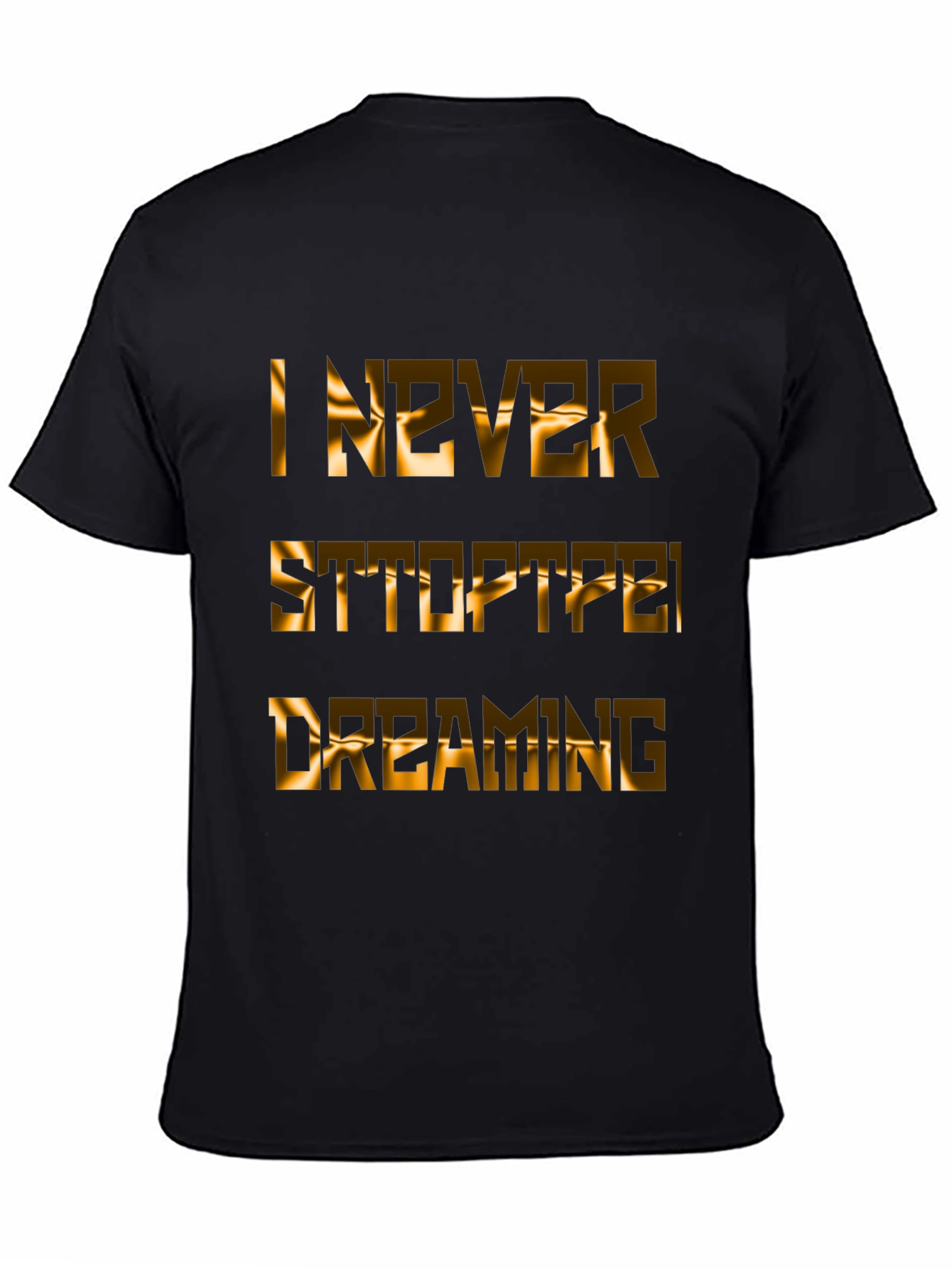 Inspirational Never Stop Dreaming Graphic T-Shirt