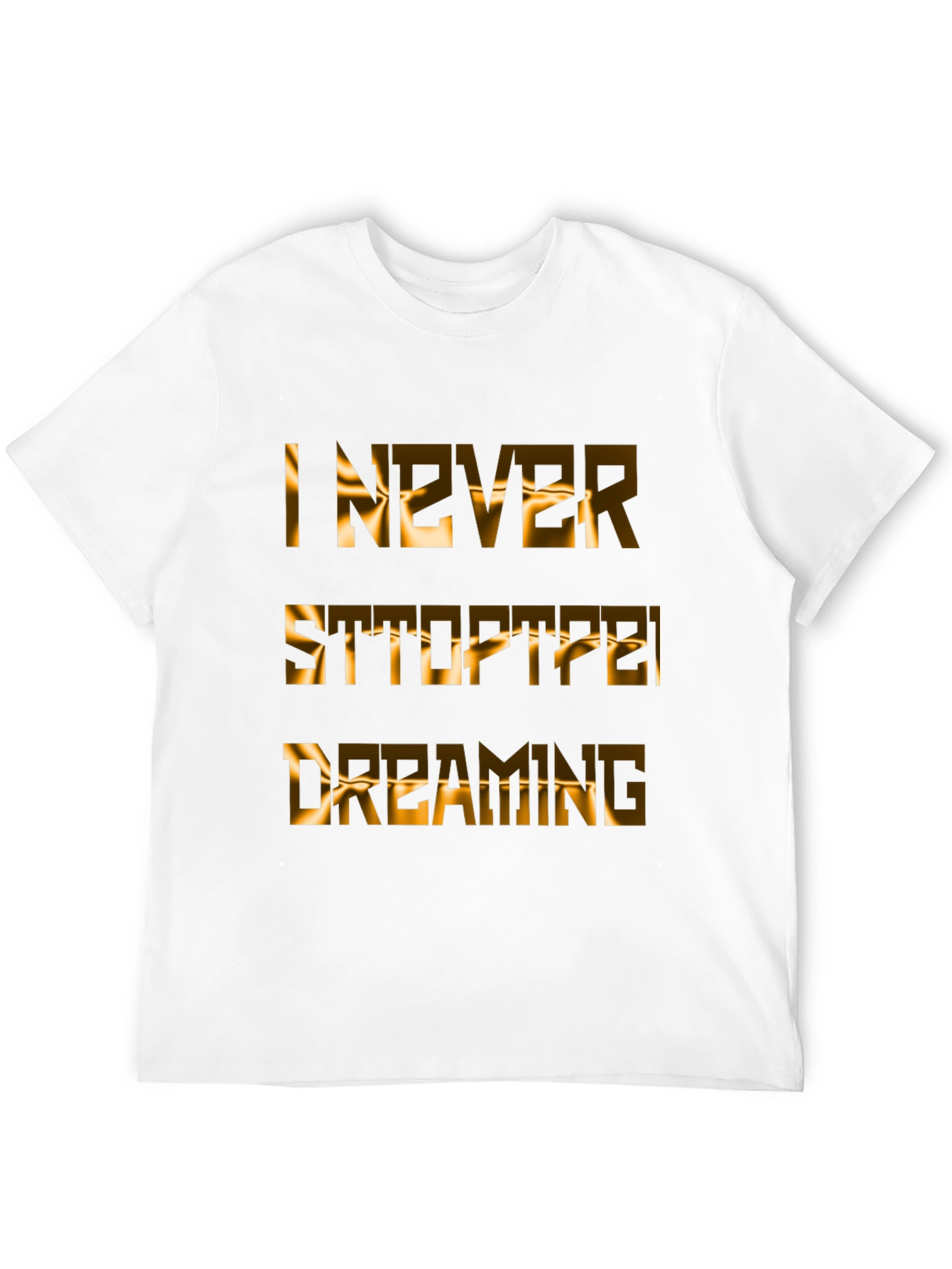 Inspirational Never Stop Dreaming Graphic T-Shirt
