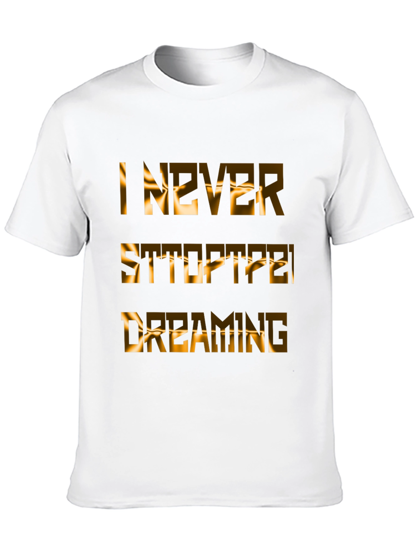 Inspirational Never Stop Dreaming Graphic T-Shirt